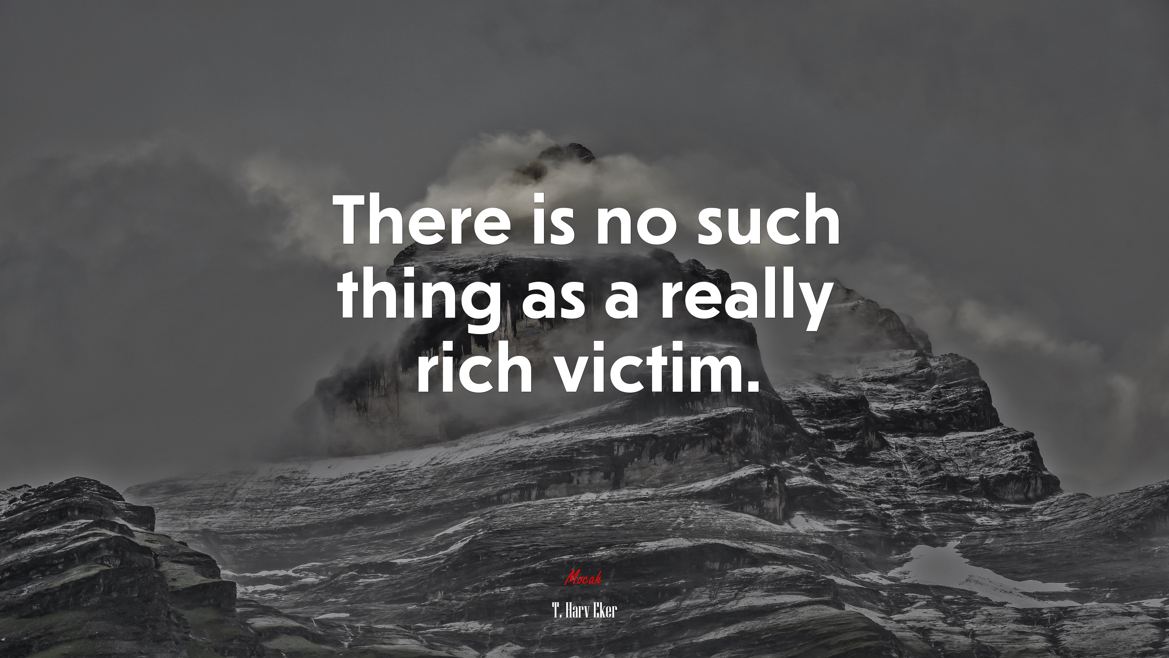 There is no such thing as a really rich victim. | T. Harv Eker quote HD Wallpaper