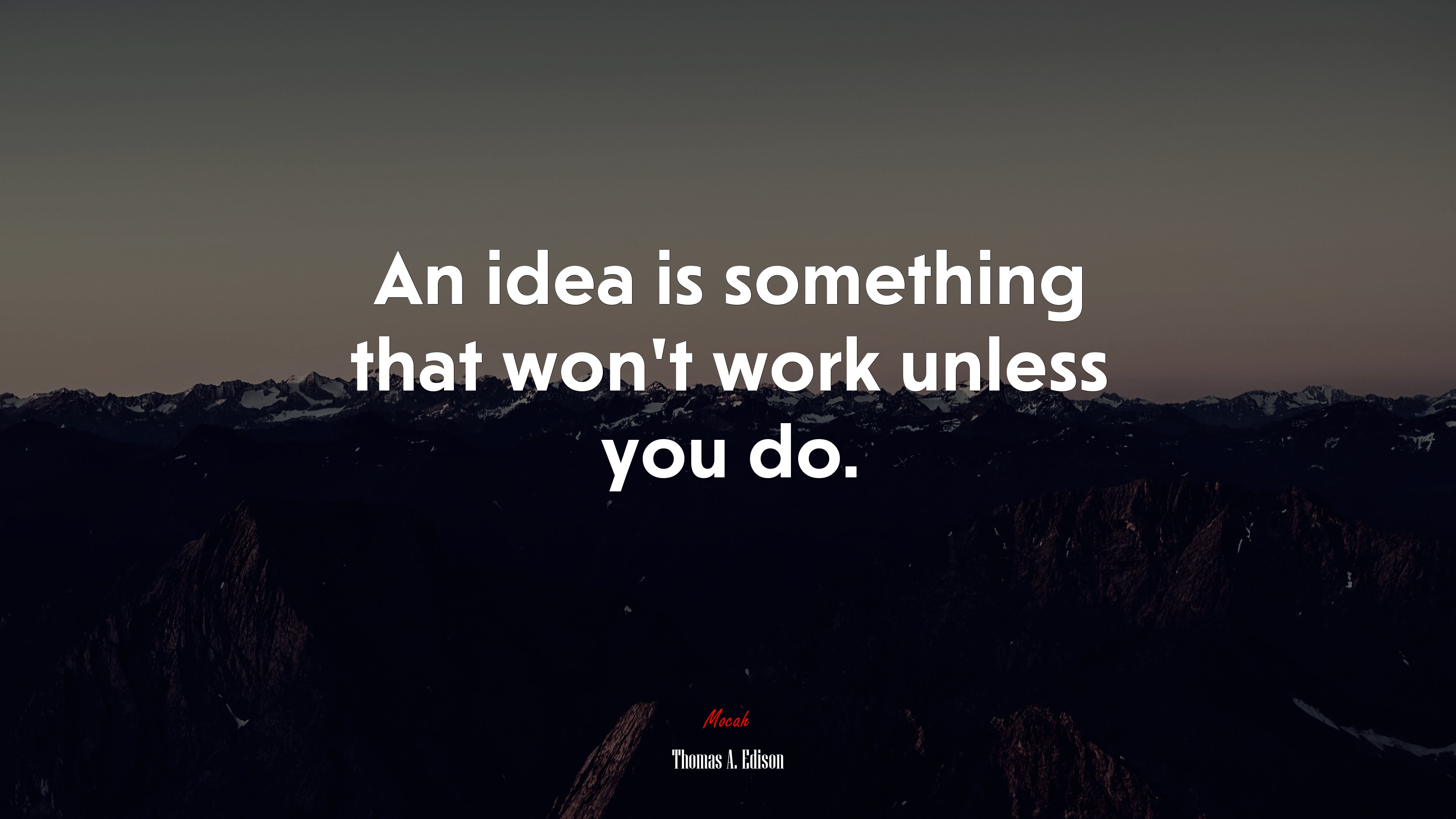 An idea is something that won’t work unless you do. | Thomas A. Edison quote HD Wallpaper