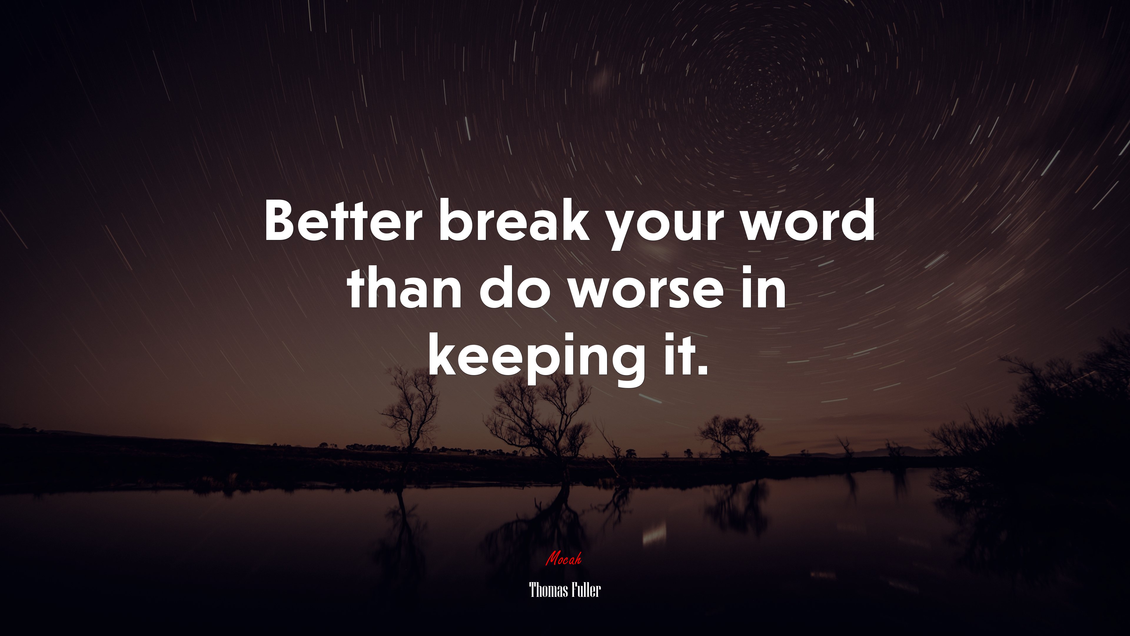 Better break your word than do worse in keeping it. | Thomas Fuller quote HD Wallpaper