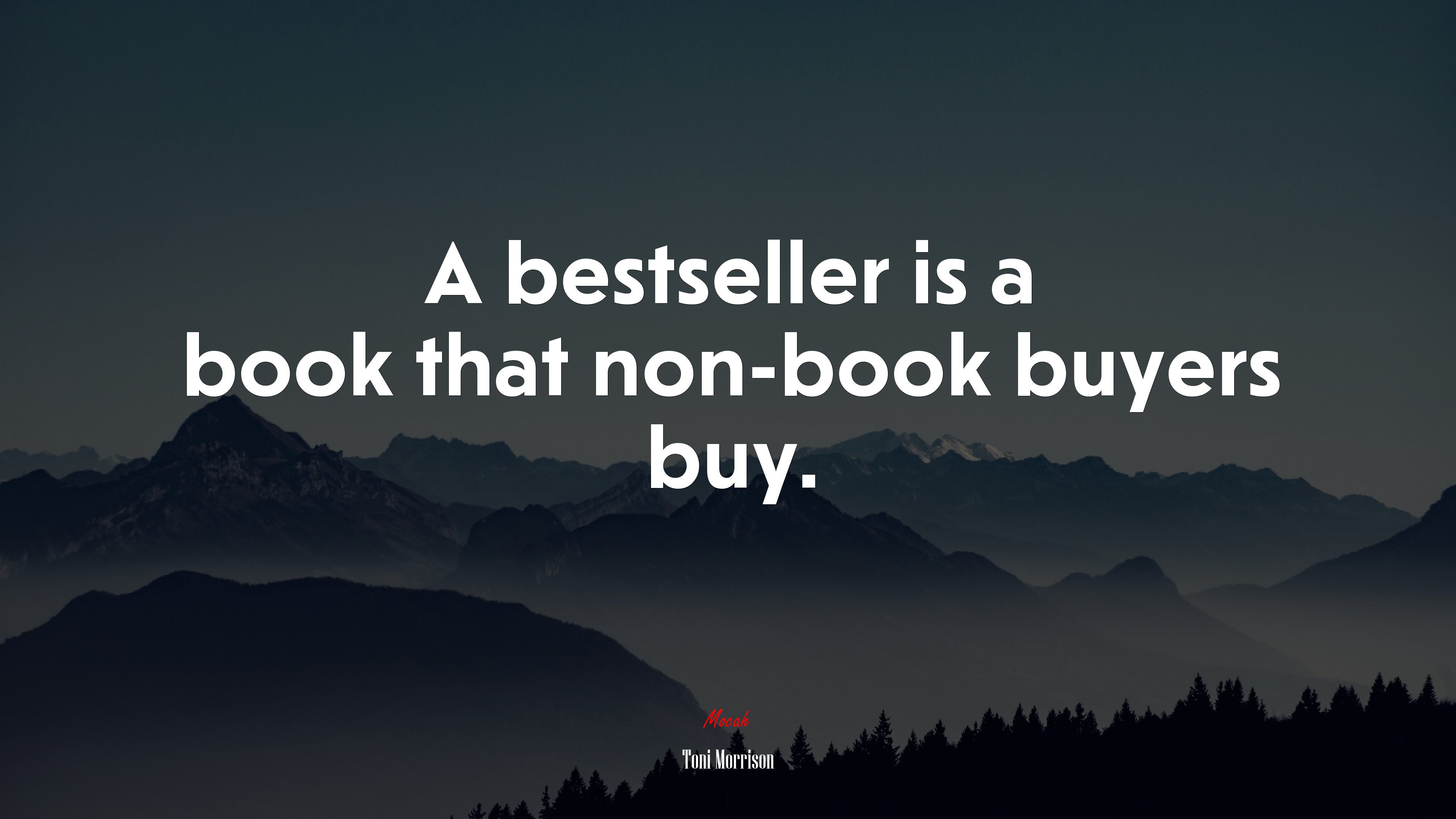 A bestseller is a book that non-book buyers buy. | Toni Morrison quote HD Wallpaper