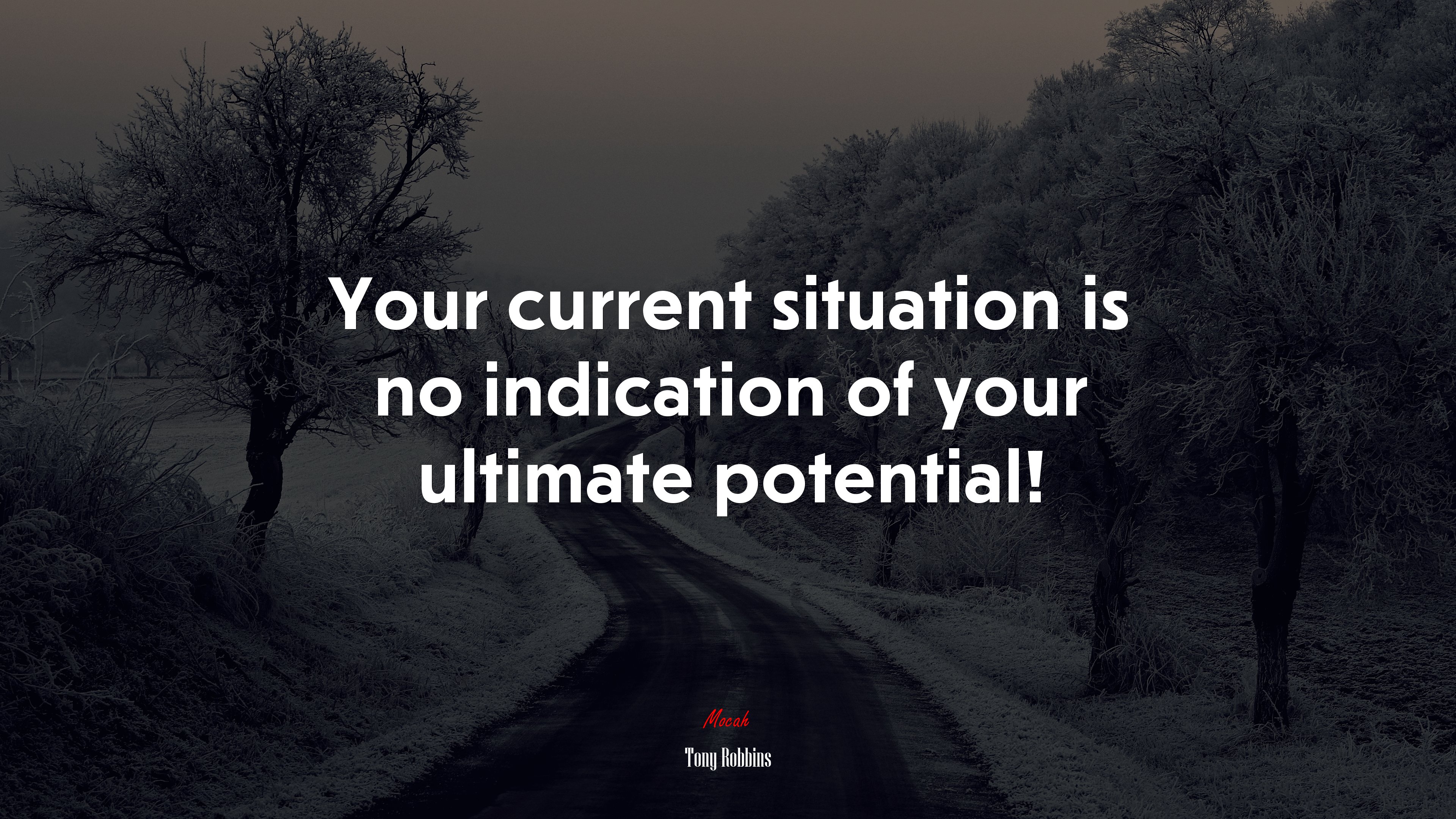 Your current situation is no indication of your ultimate potential! | Tony Robbins quote HD Wallpaper