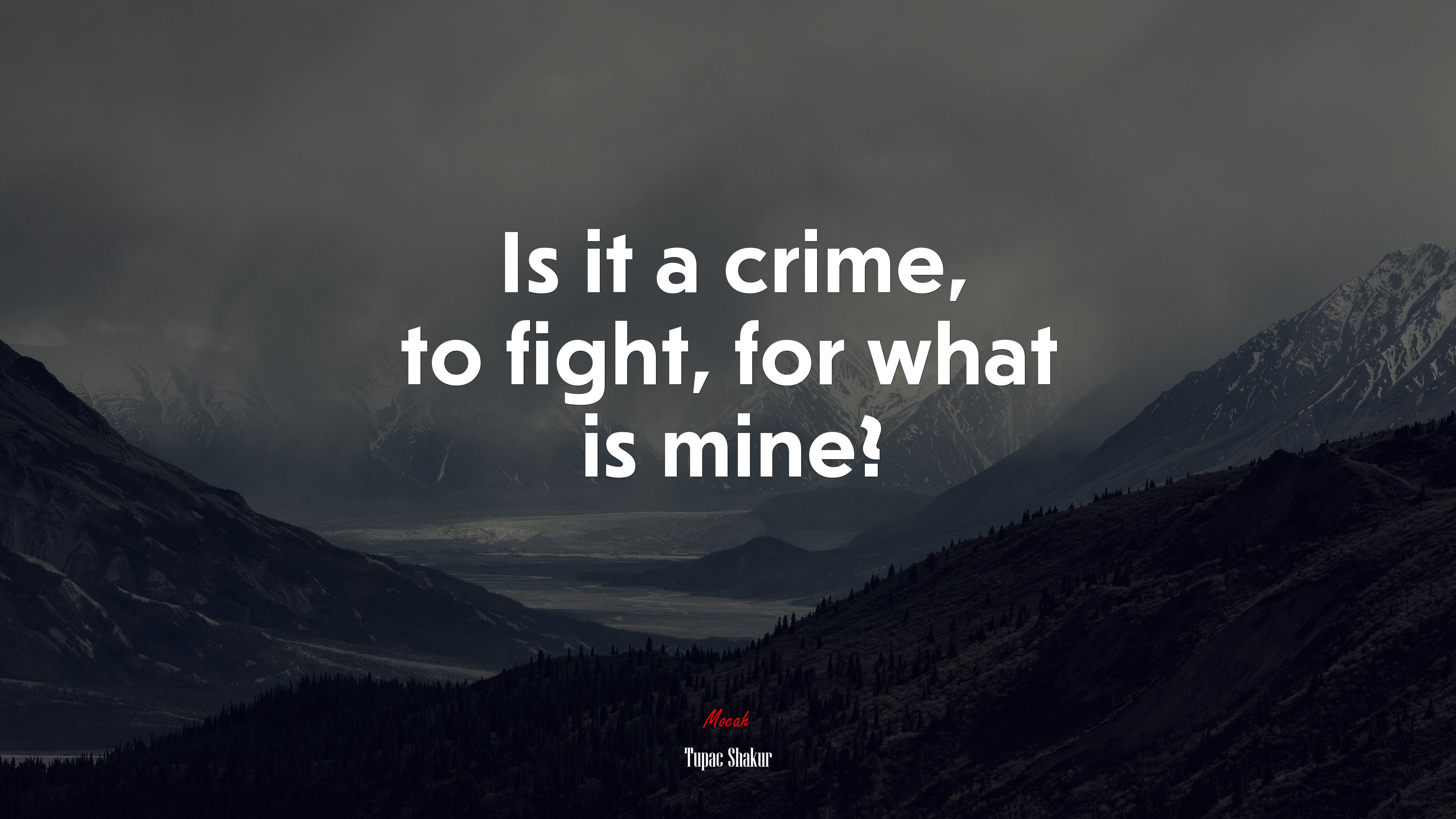 Is it a crime, to fight, for what is mine? | Tupac Shakur quote HD Wallpaper