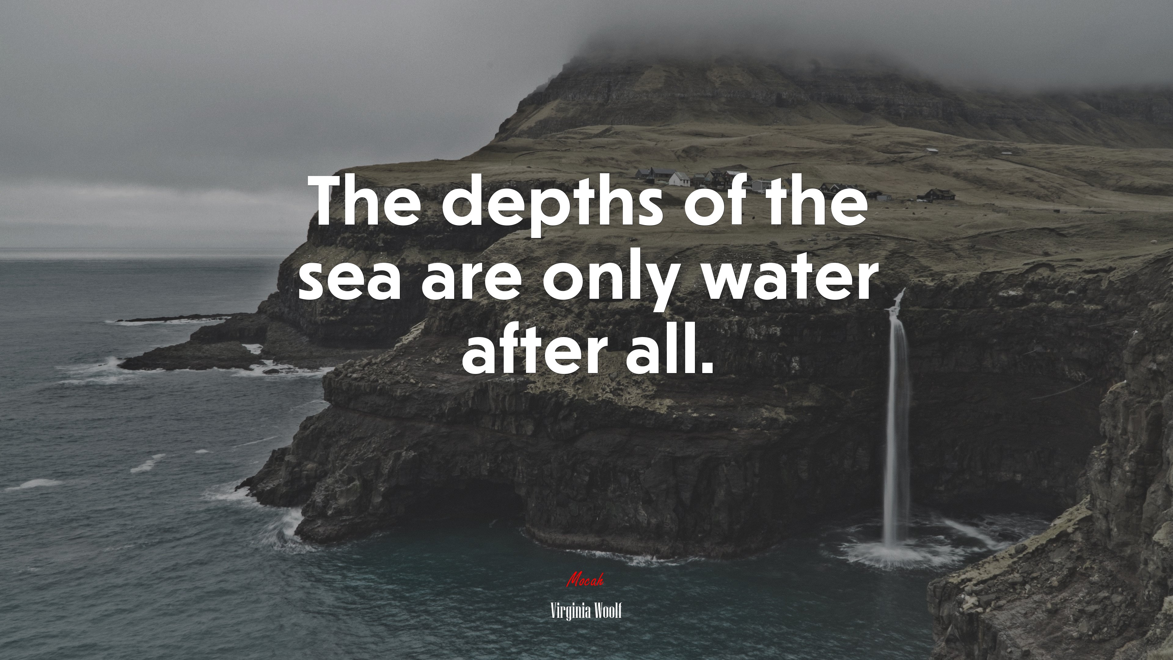 The depths of the sea are only water after all. | Virginia Woolf quote HD Wallpaper