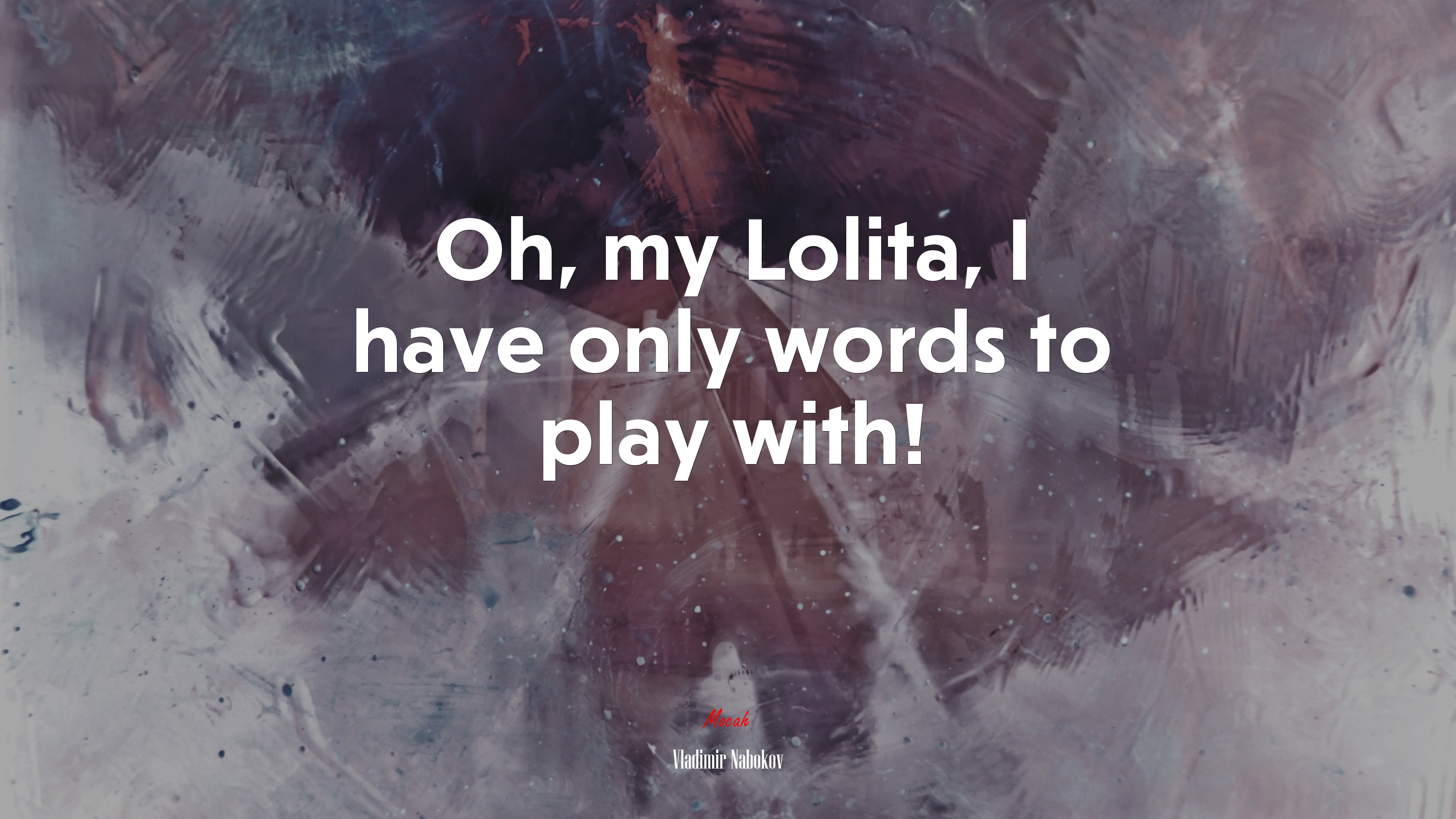 Oh, my Lolita, I have only words to play with! | Vladimir Nabokov quote HD Wallpaper