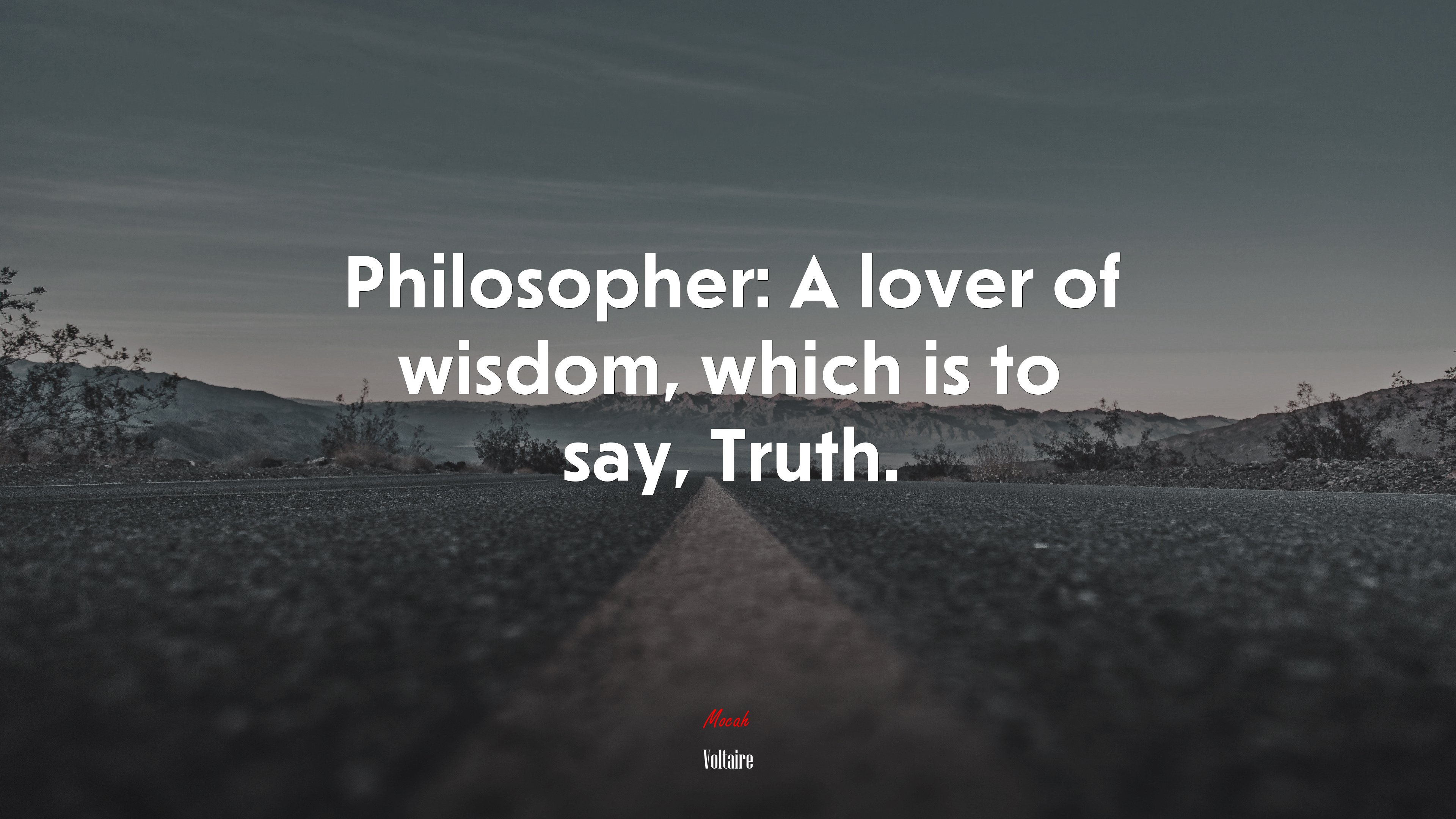 Philosopher: A lover of wisdom, which is to say, Truth. | Voltaire quote HD Wallpaper