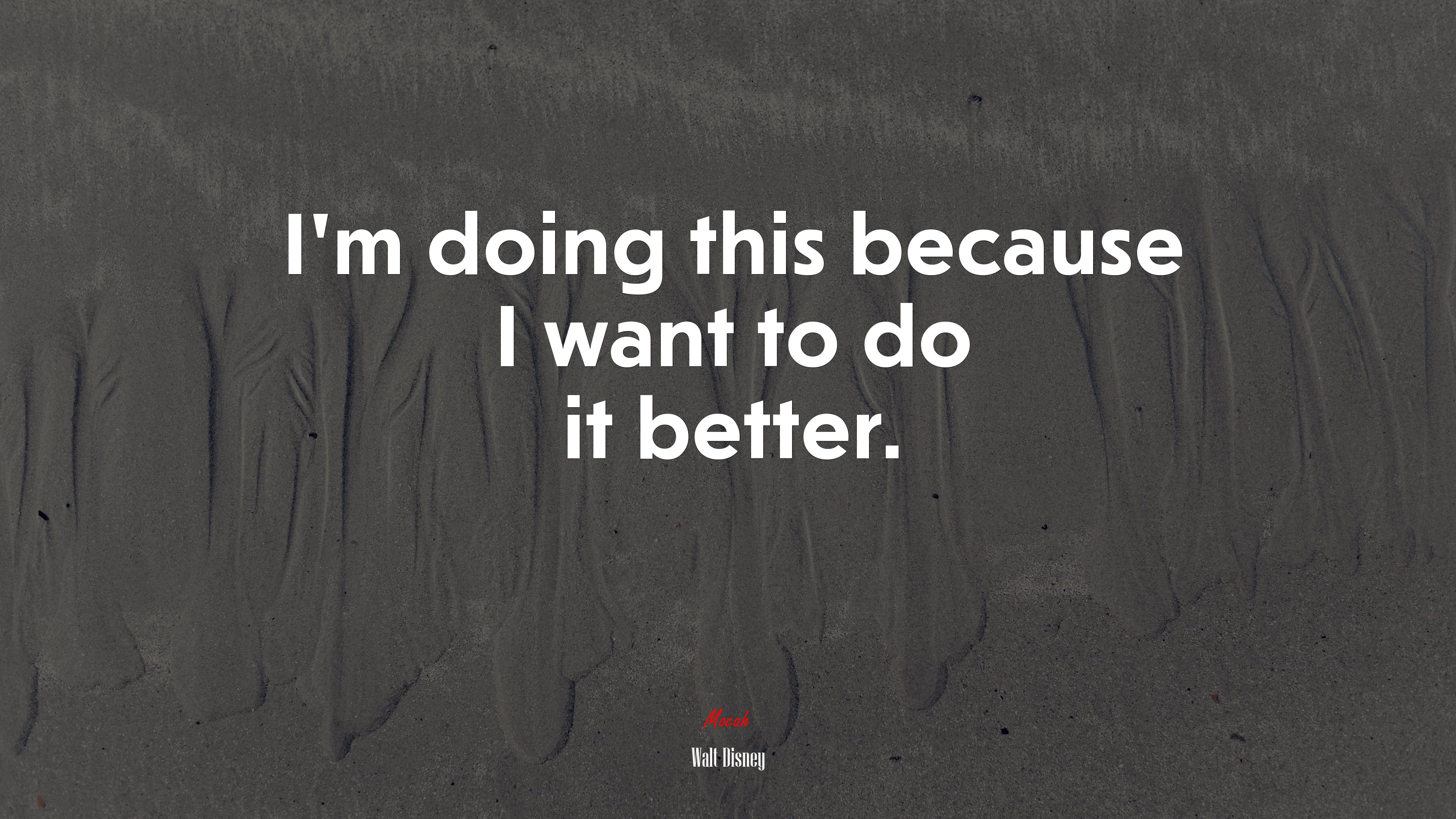 I’m doing this because I want to do it better. | Walt Disney quote HD Wallpaper