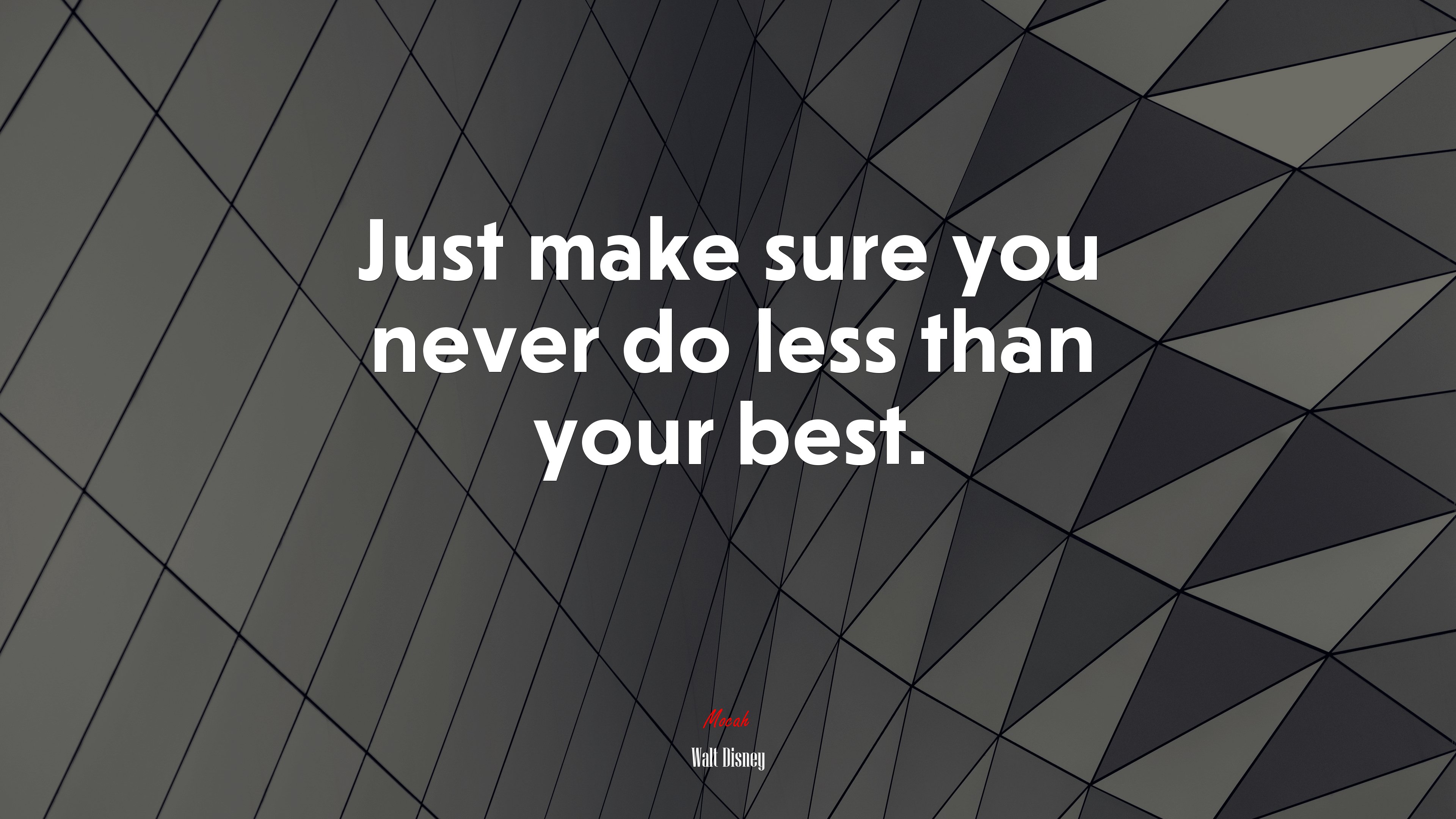 Just make sure you never do less than your best. | Walt Disney quote HD Wallpaper