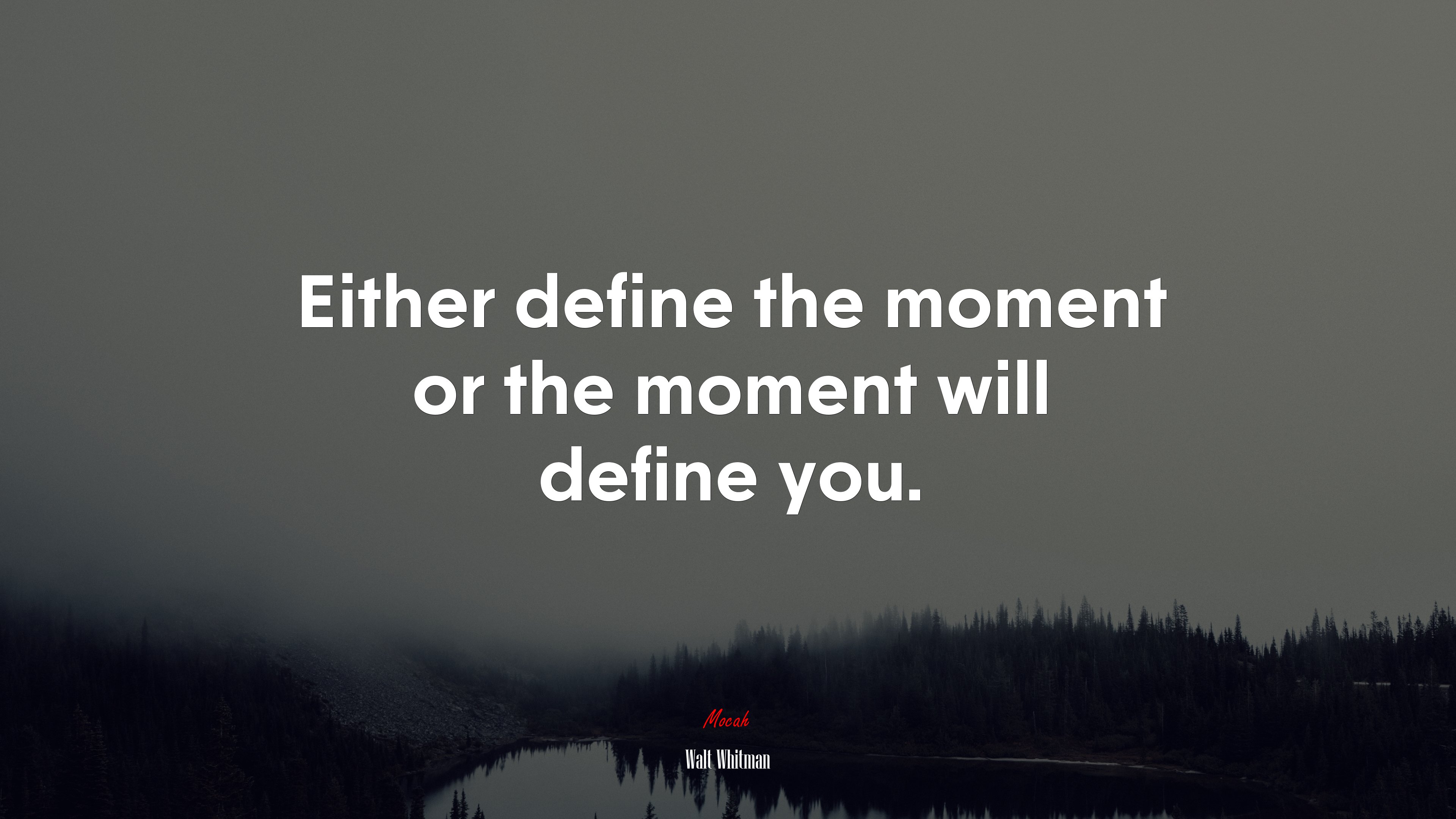 Either define the moment or the moment will define you. | Walt Whitman quote HD Wallpaper