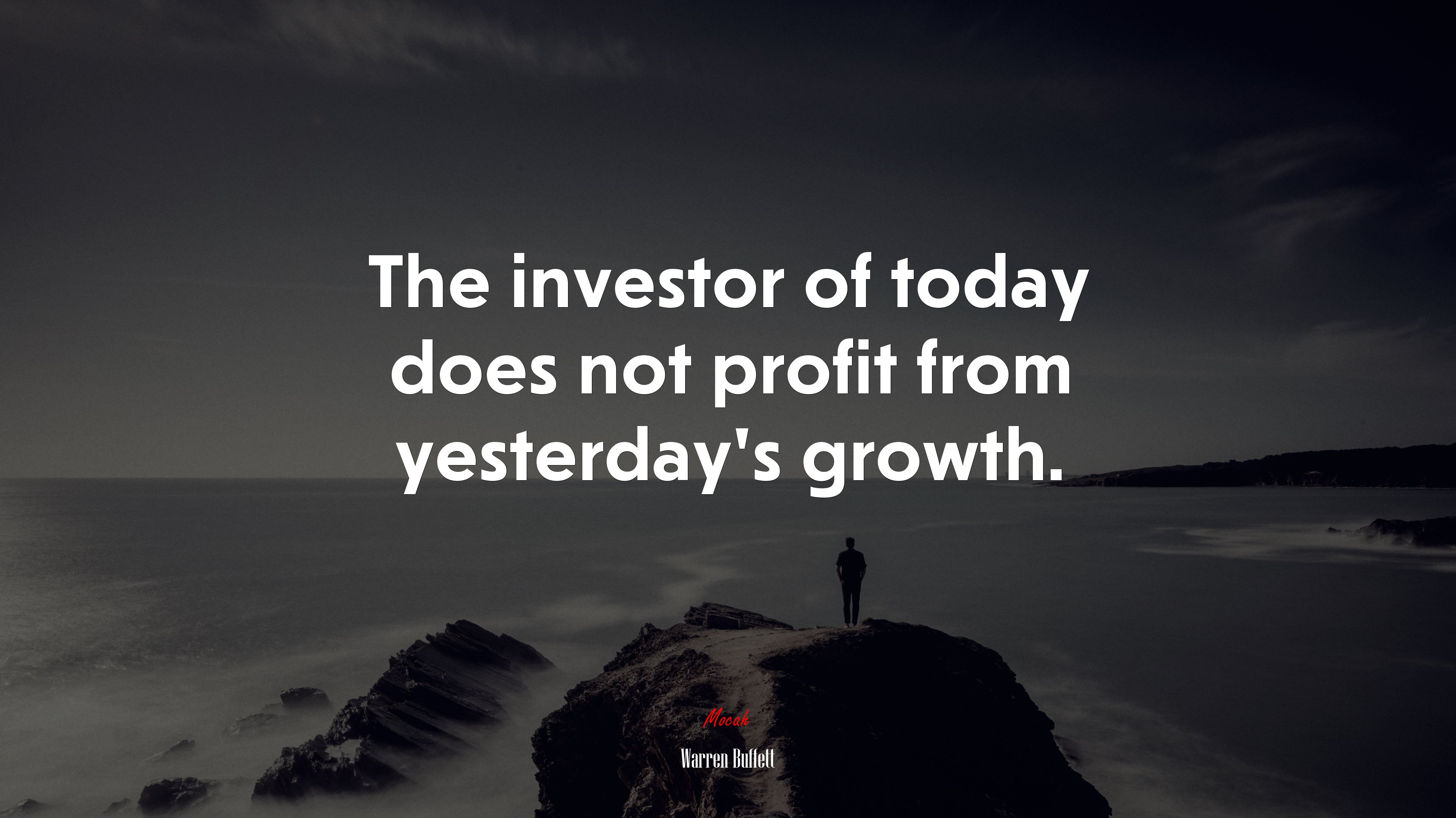 The investor of today does not profit from yesterday’s growth. | Warren Buffett quote HD Wallpaper