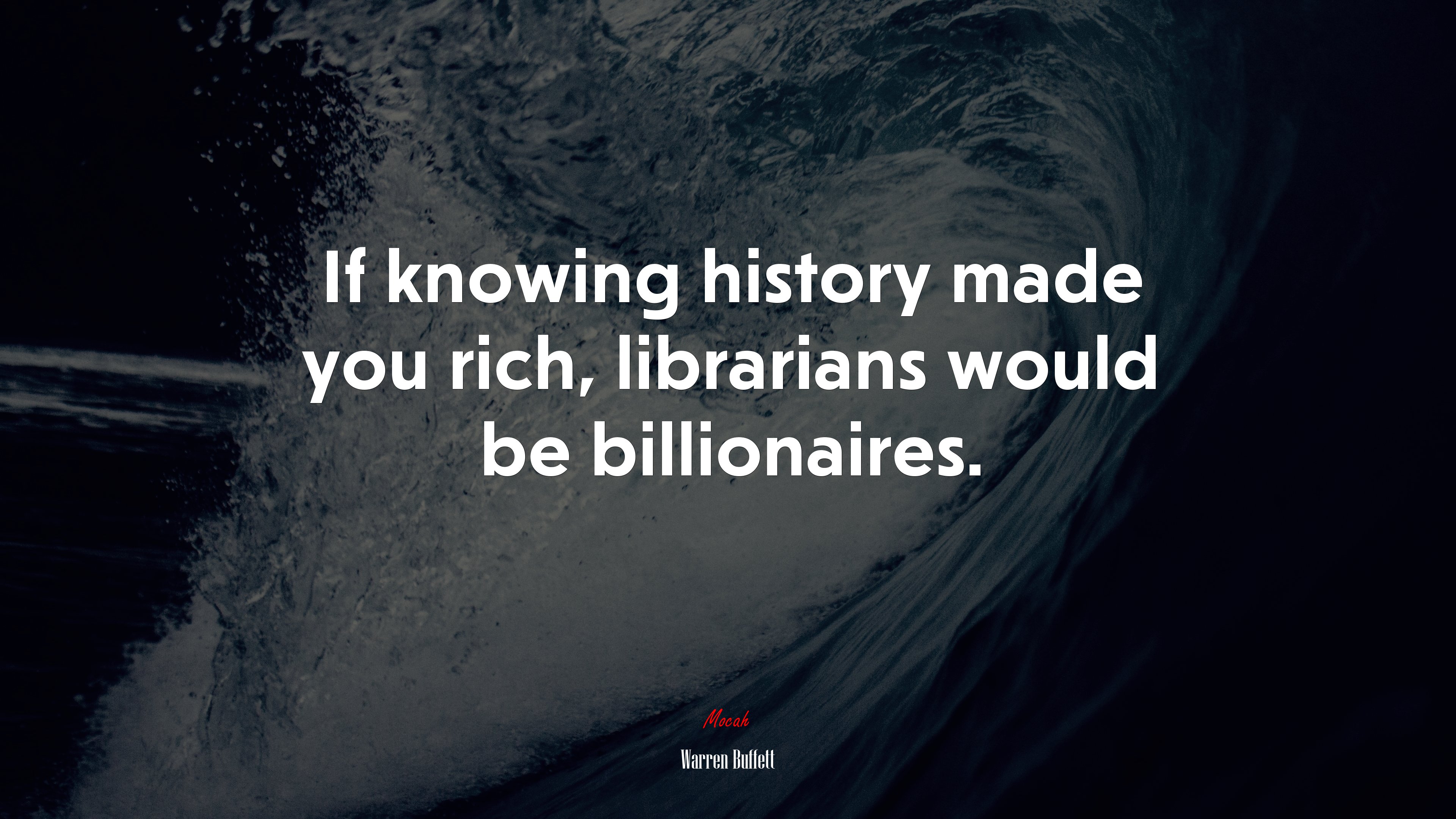 If knowing history made you rich, librarians would be billionaires. | Warren Buffett quote HD Wallpaper