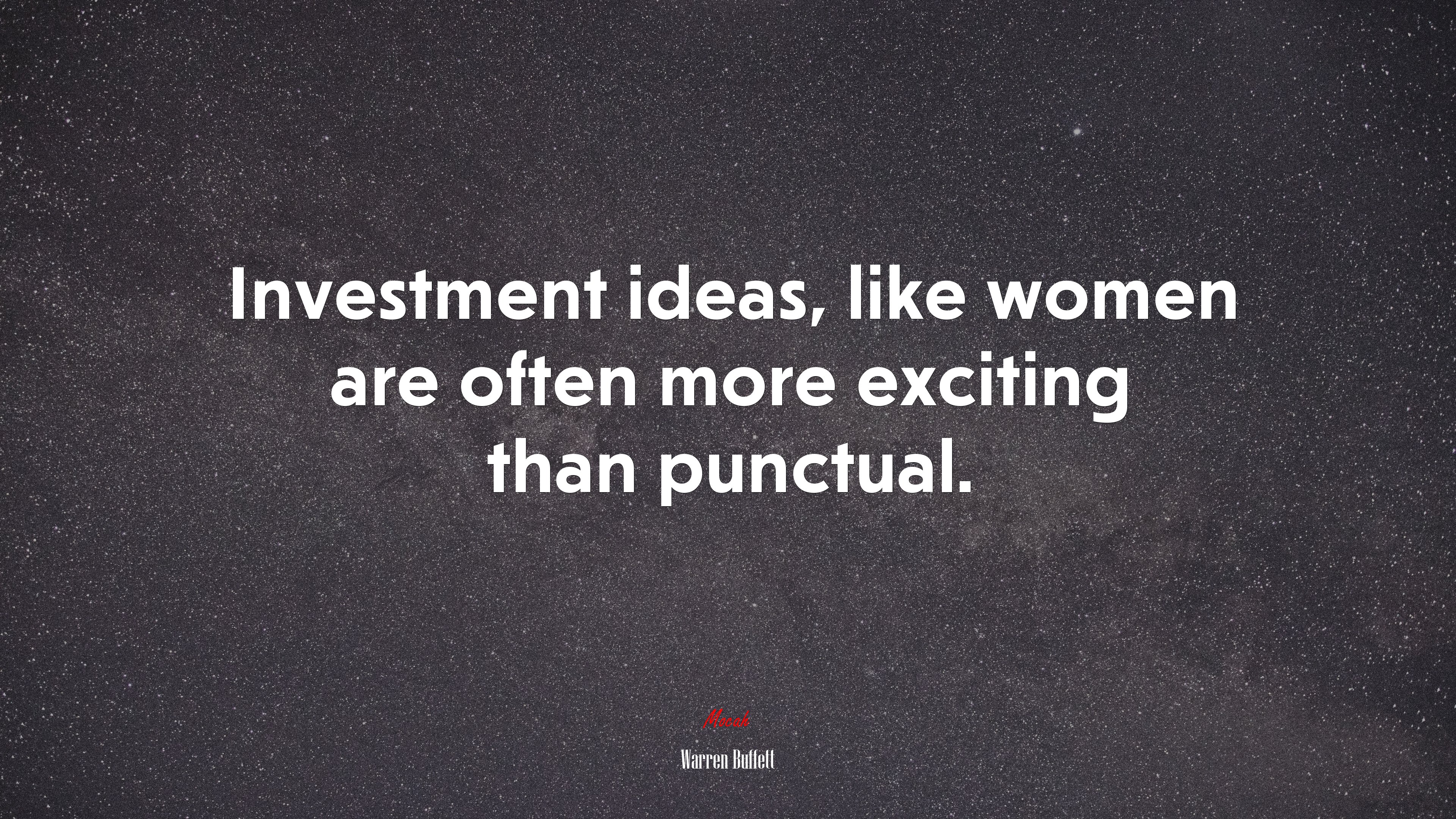 Investment ideas, like women are often more exciting than punctual. | Warren Buffett quote HD Wallpaper