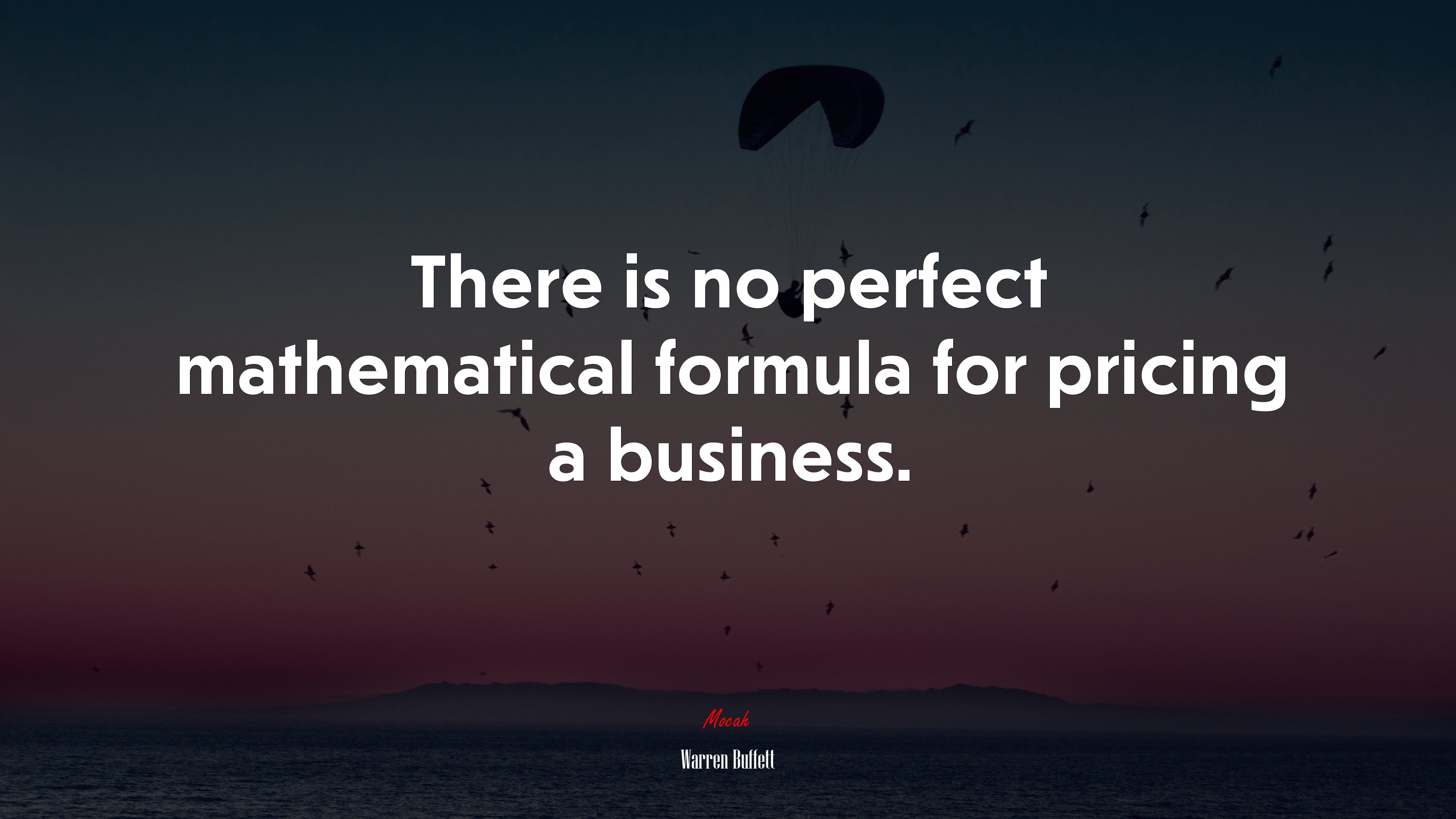 There is no perfect mathematical formula for pricing a business. | Warren Buffett quote HD Wallpaper