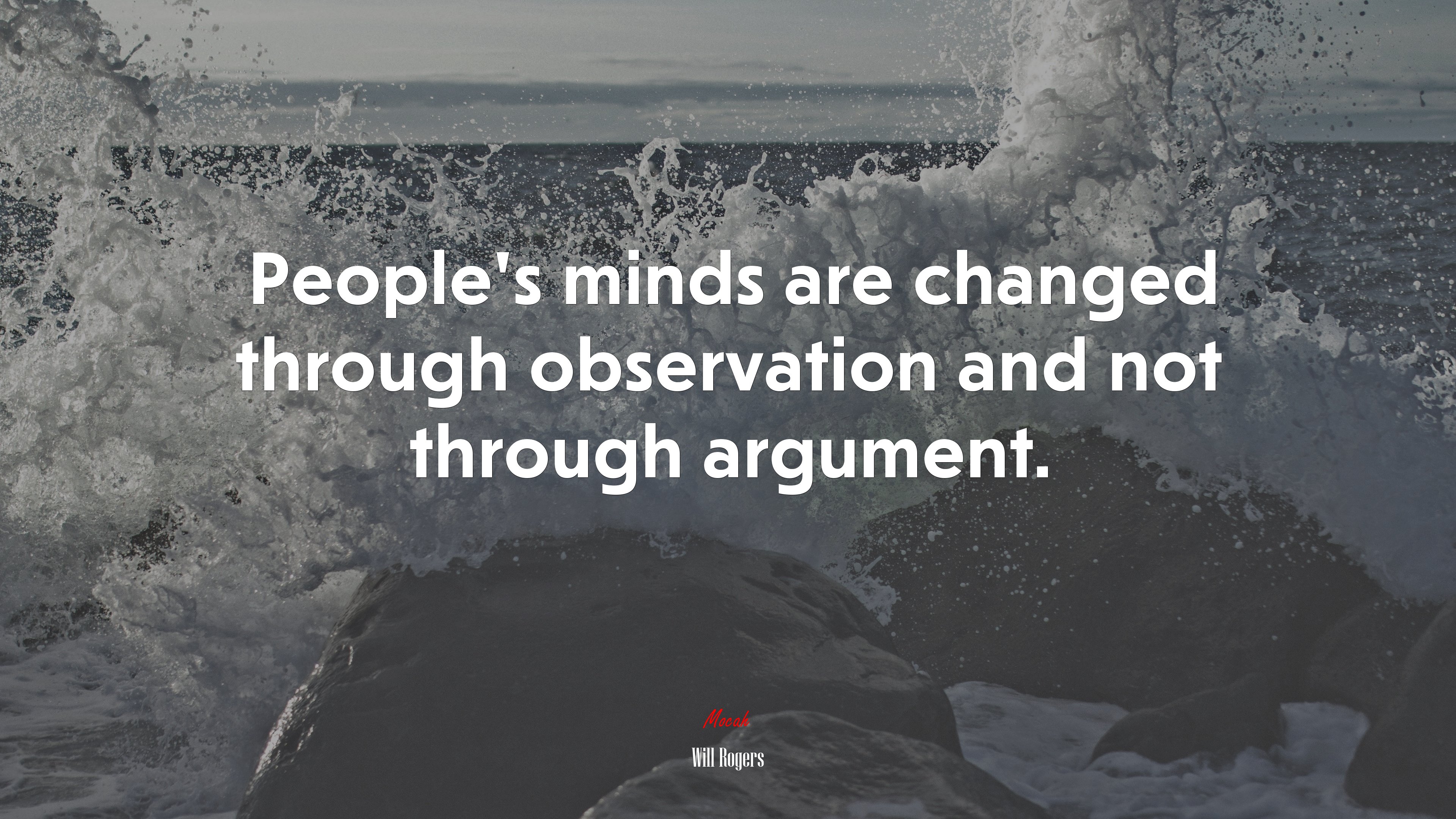 People’s minds are changed through observation and not through argument. | Will Rogers quote HD Wallpaper