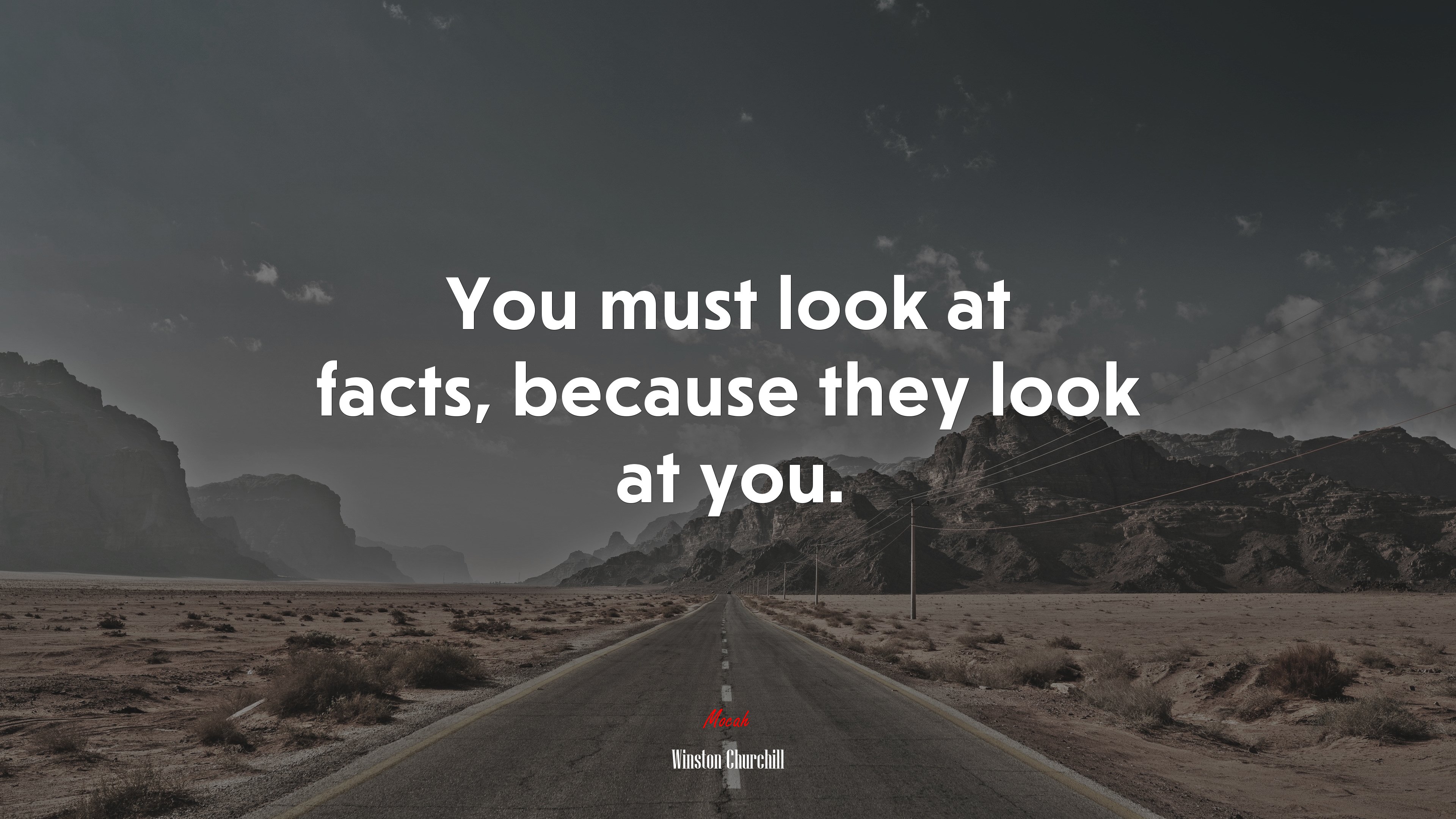 You must look at facts, because they look at you. | Winston Churchill quote HD Wallpaper