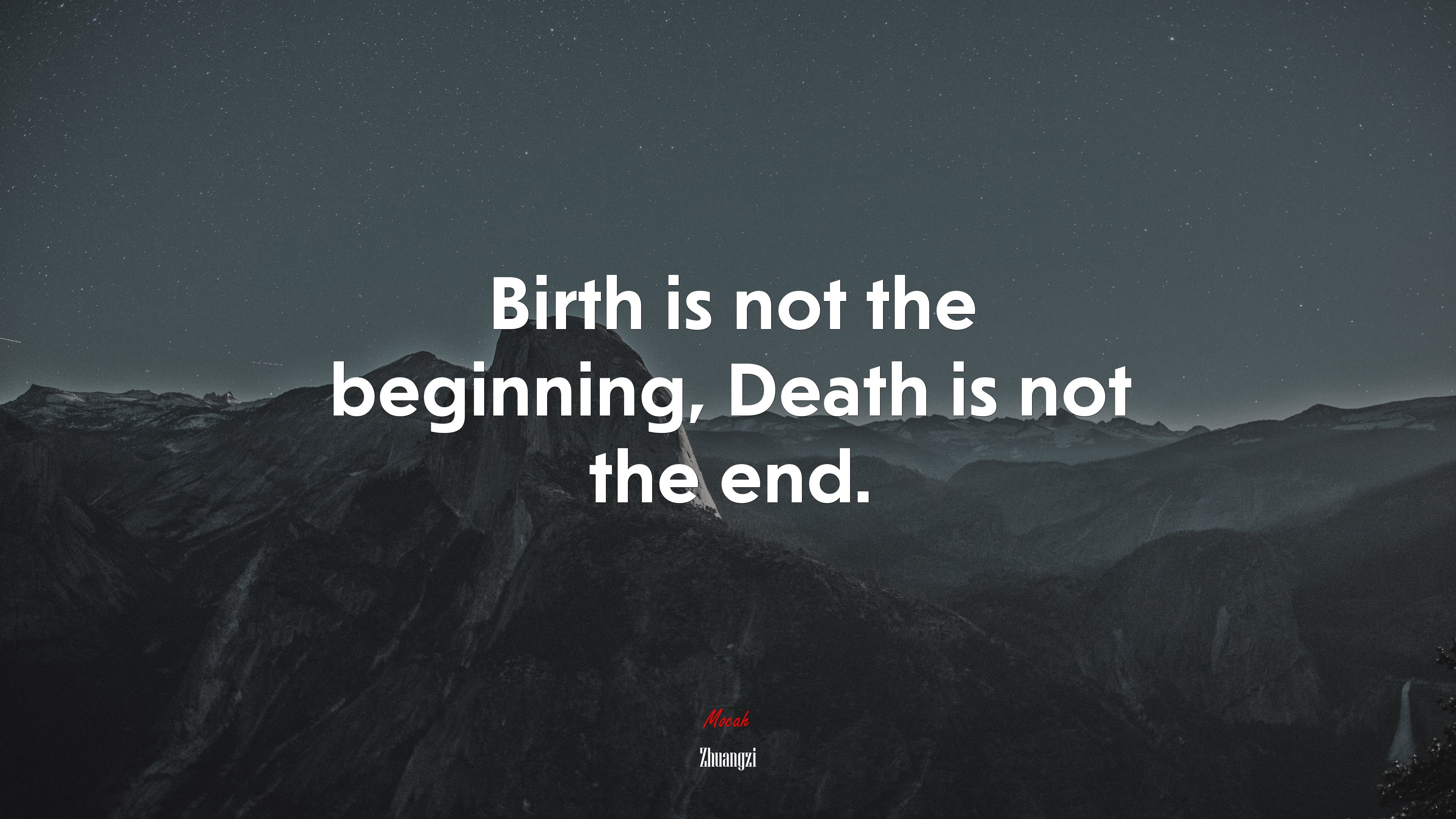 Birth is not the beginning, Death is not the end. | Zhuangzi quote HD Wallpaper