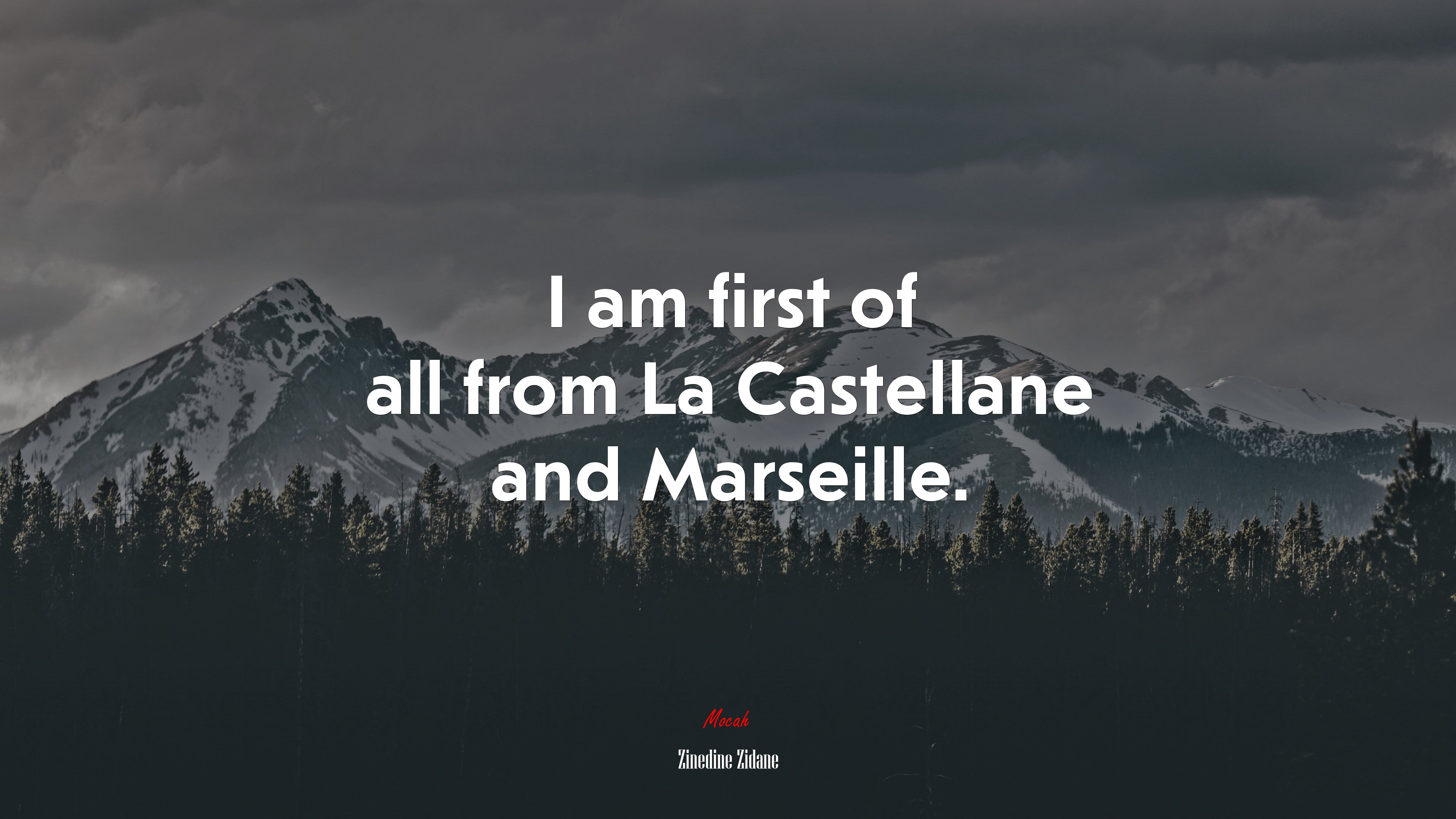 I am first of all from La Castellane and Marseille. | Zinedine Zidane quote HD Wallpaper