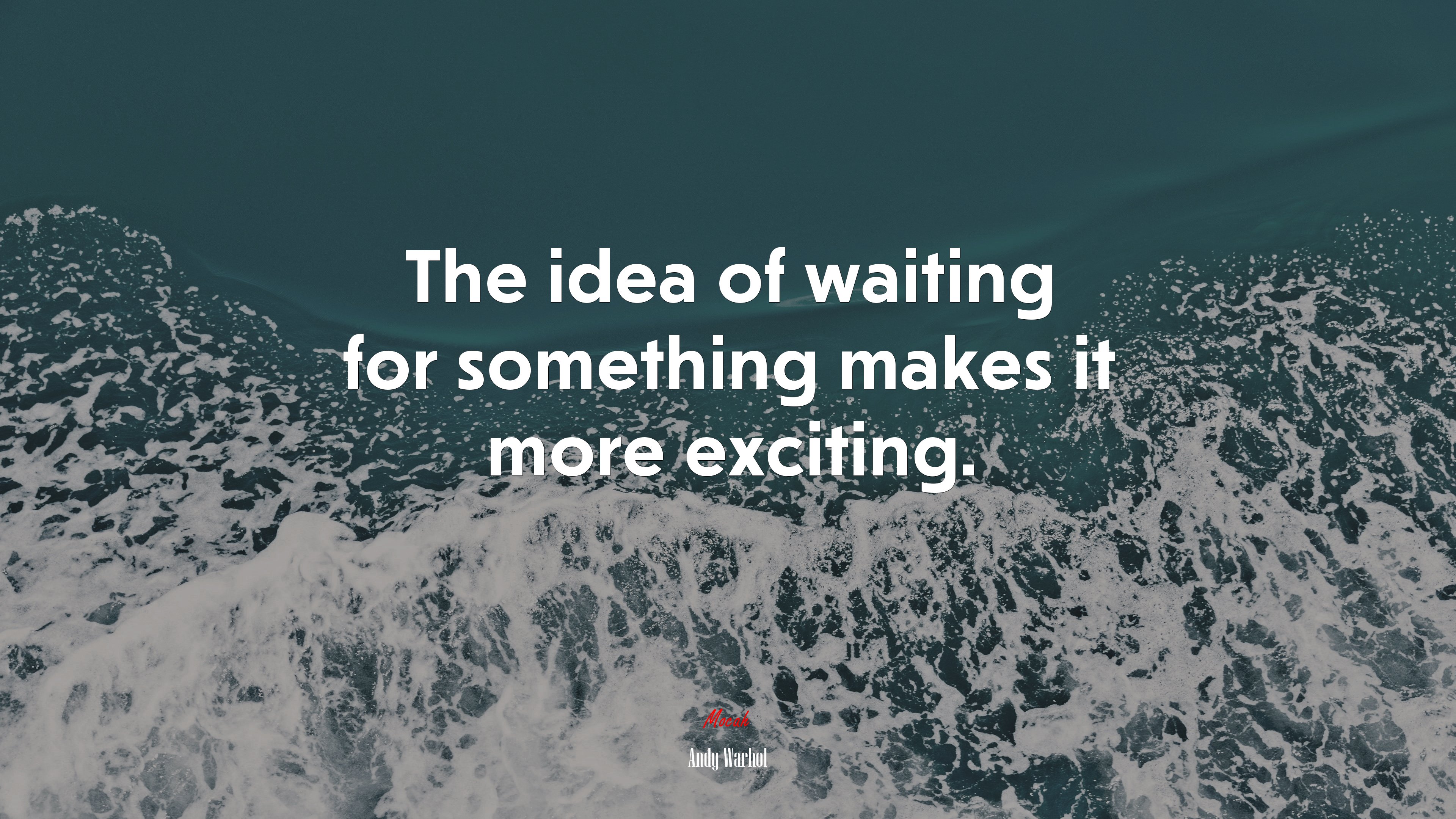 The idea of waiting for something makes it more exciting. | Andy Warhol quote HD Wallpaper