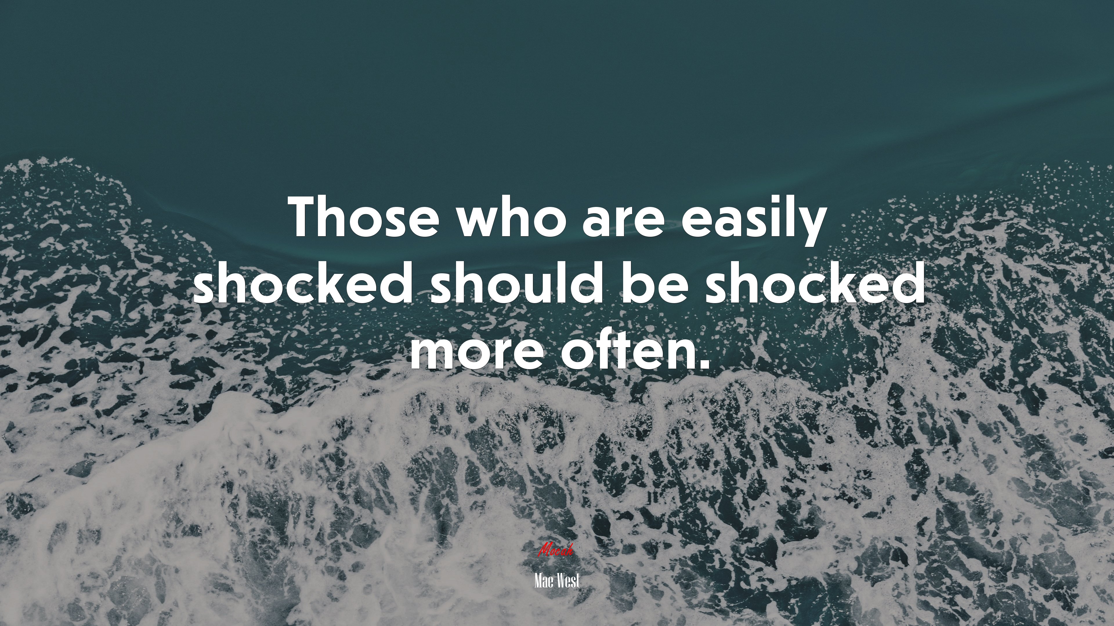 Those who are easily shocked should be shocked more often. | Mae West quote HD Wallpaper