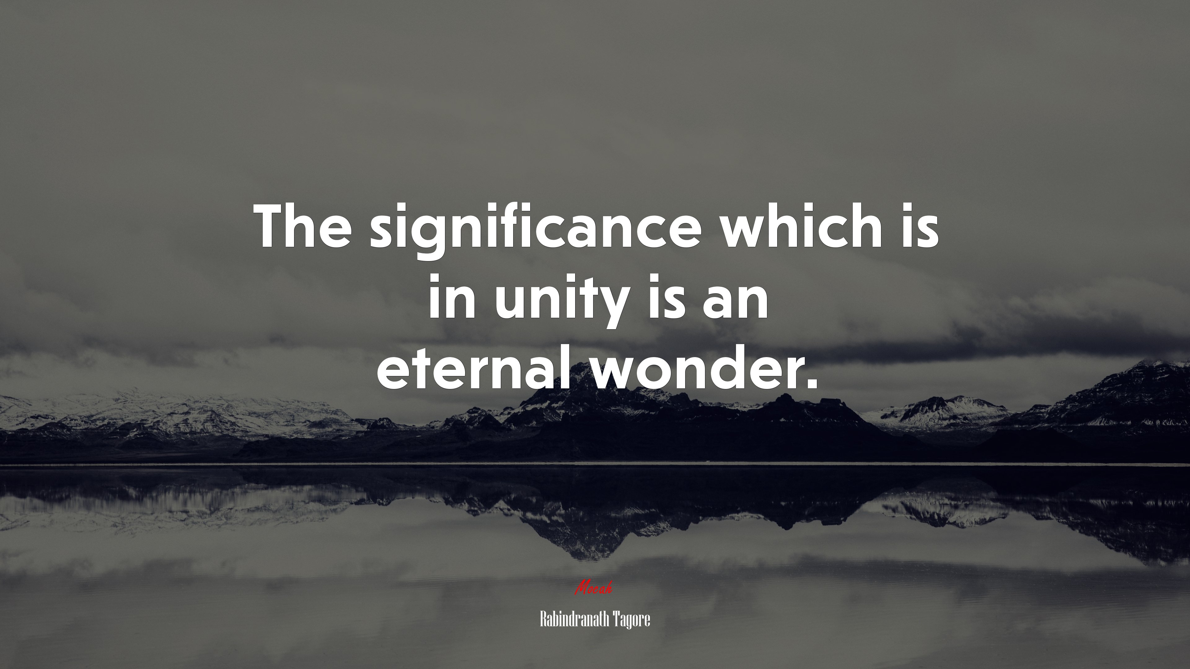 The significance which is in unity is an eternal wonder. | Rabindranath Tagore quote HD Wallpaper