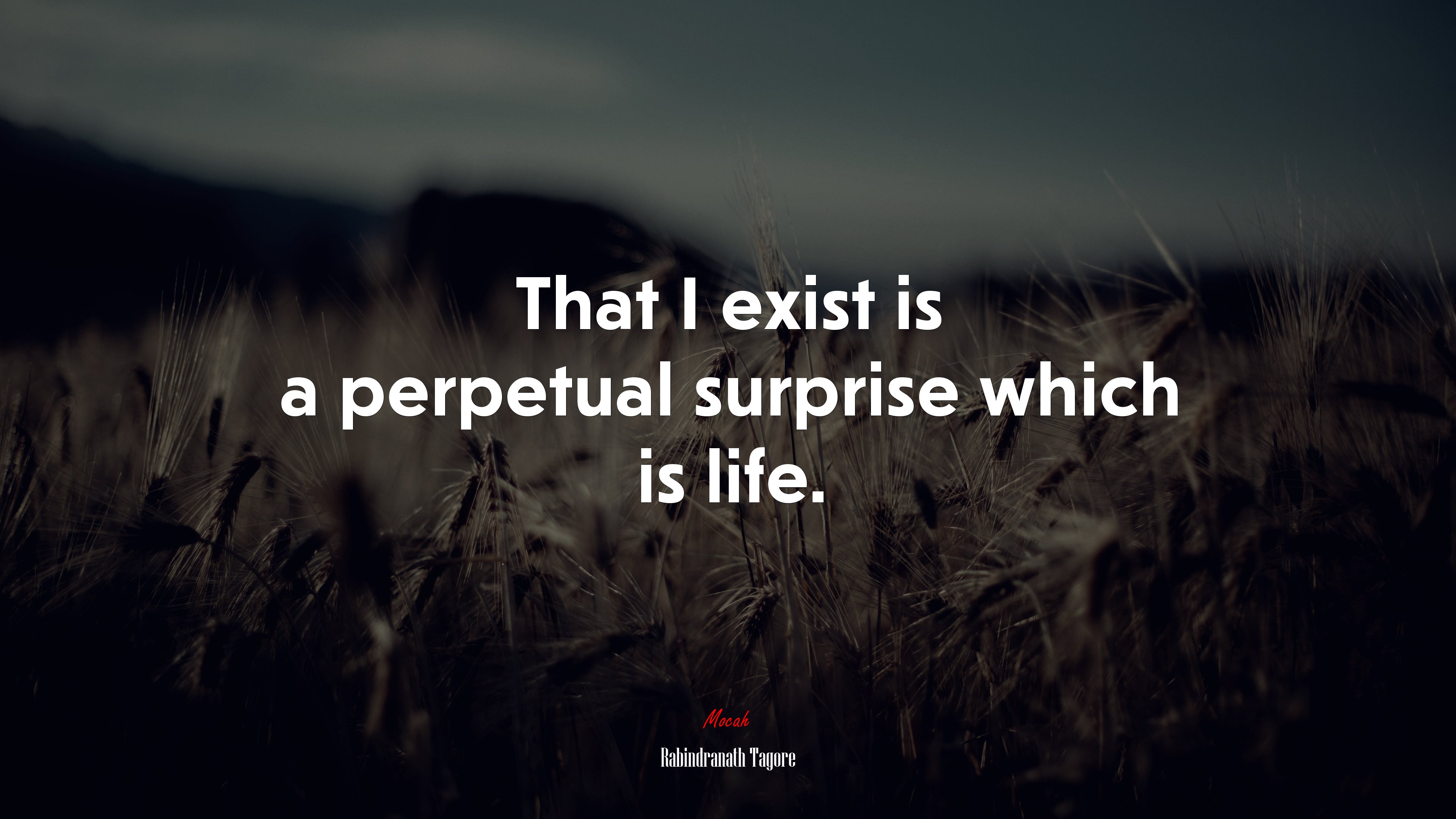 That I exist is a perpetual surprise which is life. | Rabindranath Tagore quote HD Wallpaper
