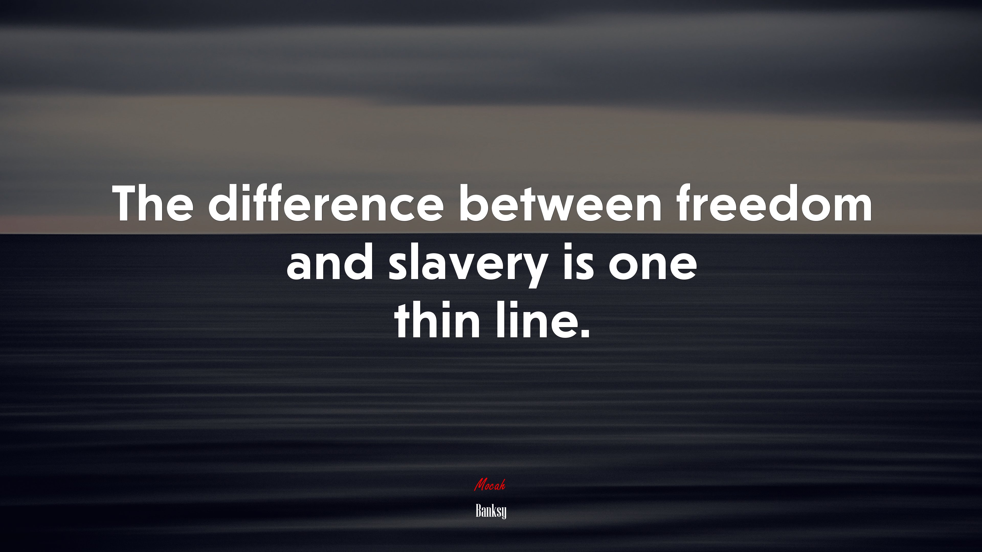 The difference between freedom and slavery is one thin line. | Banksy quote HD Wallpaper
