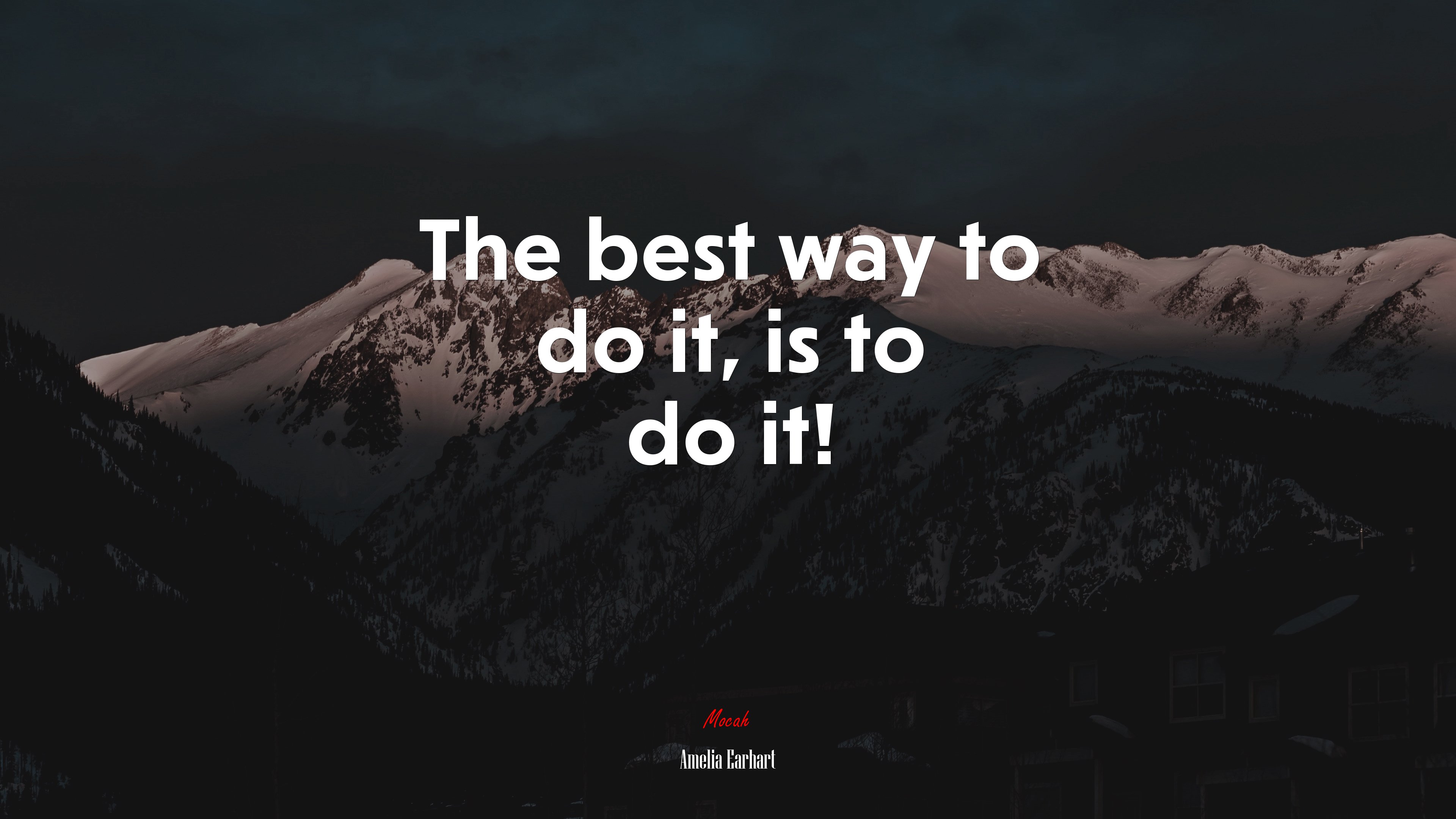 The best way to do it, is to do it! | Amelia Earhart quote HD Wallpaper