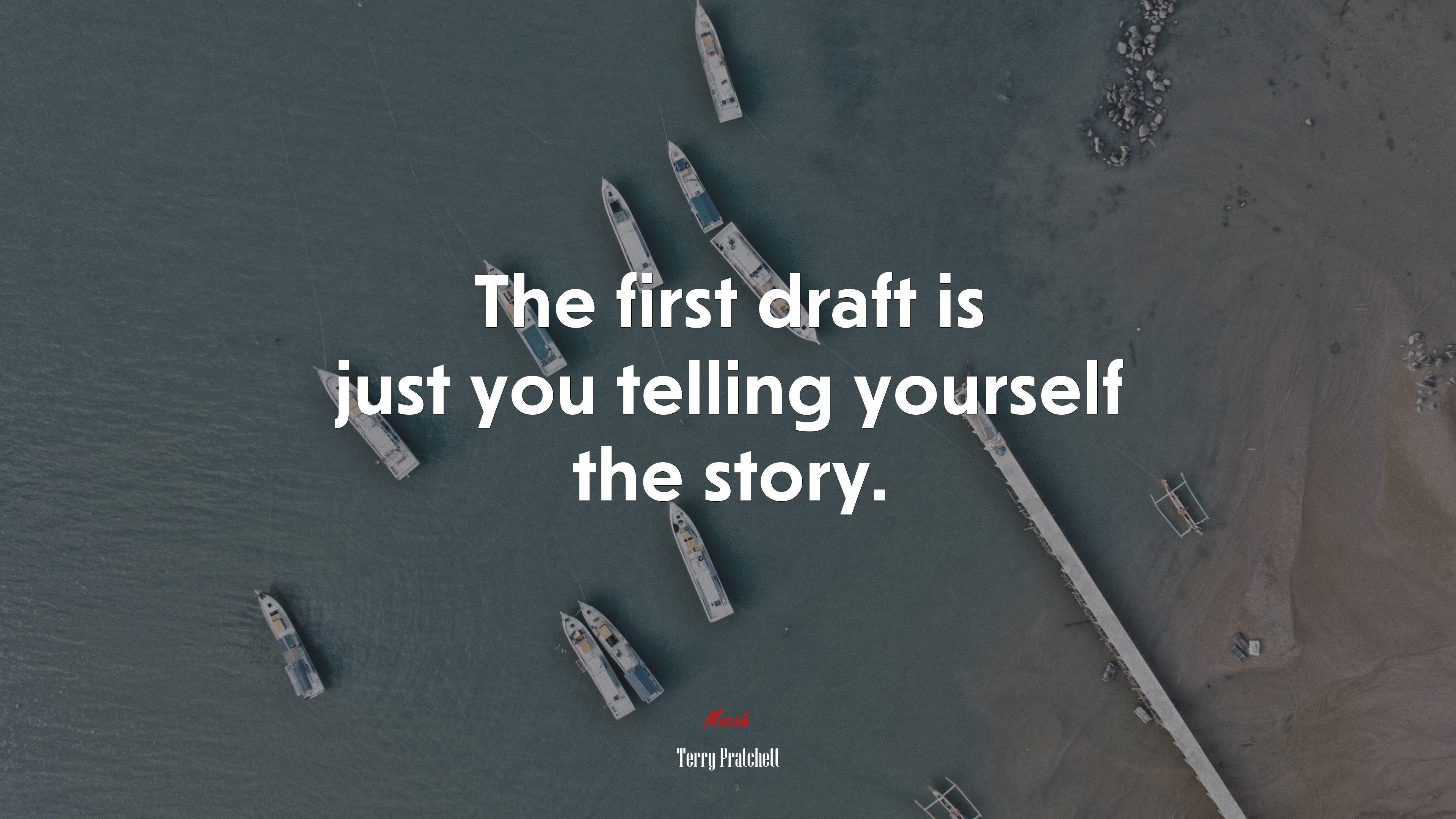 The first draft is just you telling yourself the story. | Terry Pratchett quote HD Wallpaper