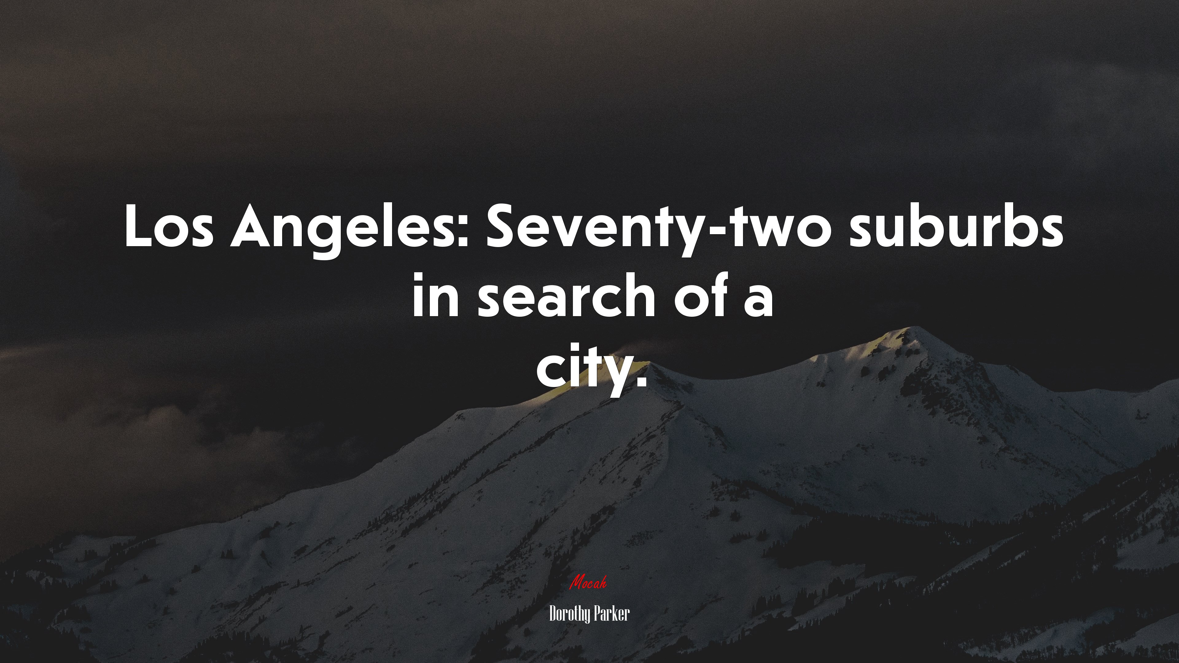 Los Angeles: Seventy-two suburbs in search of a city. | Dorothy Parker quote HD Wallpaper