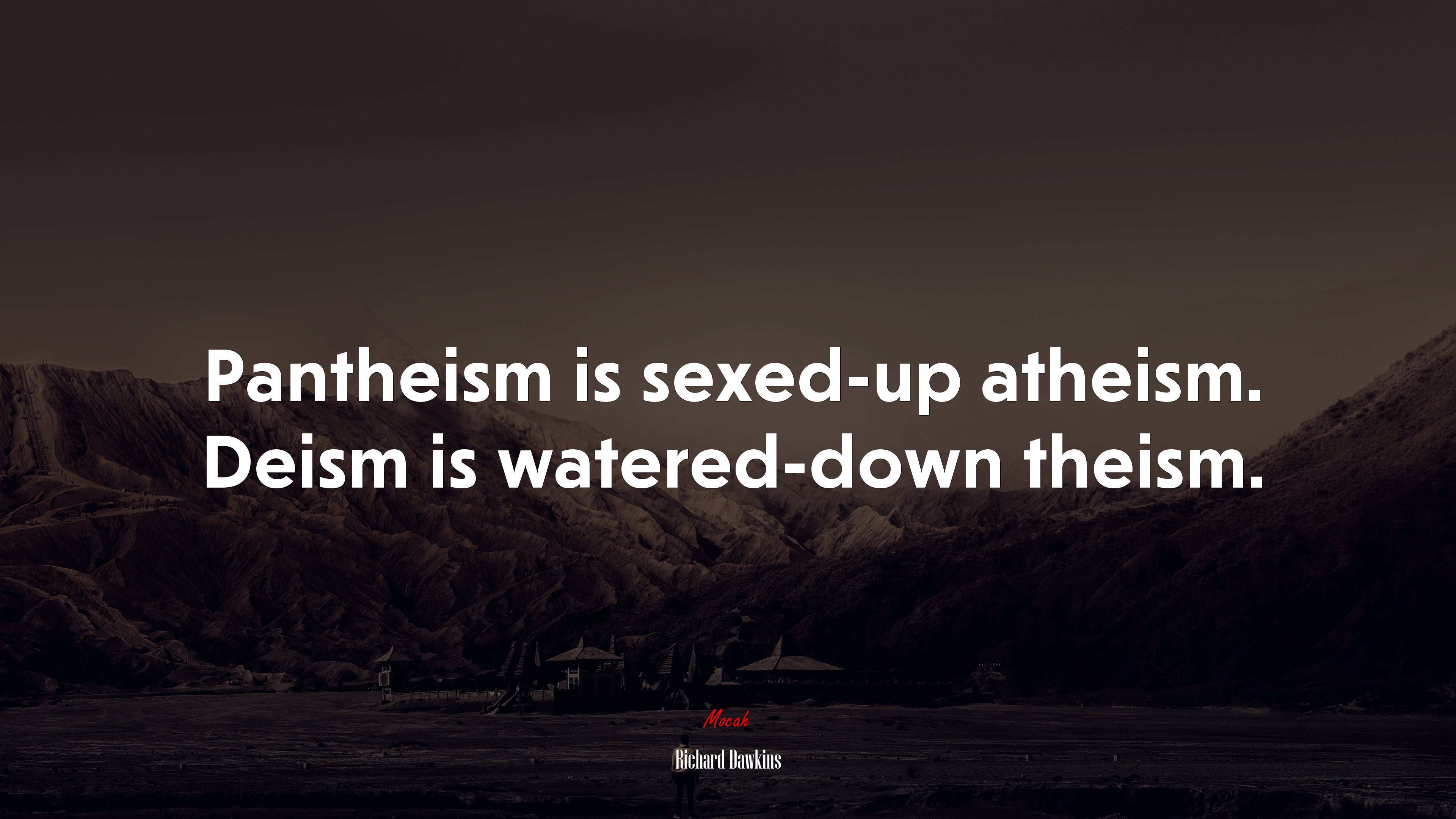 Pantheism is sexed-up atheism. Deism is watered-down theism. | Richard Dawkins quote HD Wallpaper