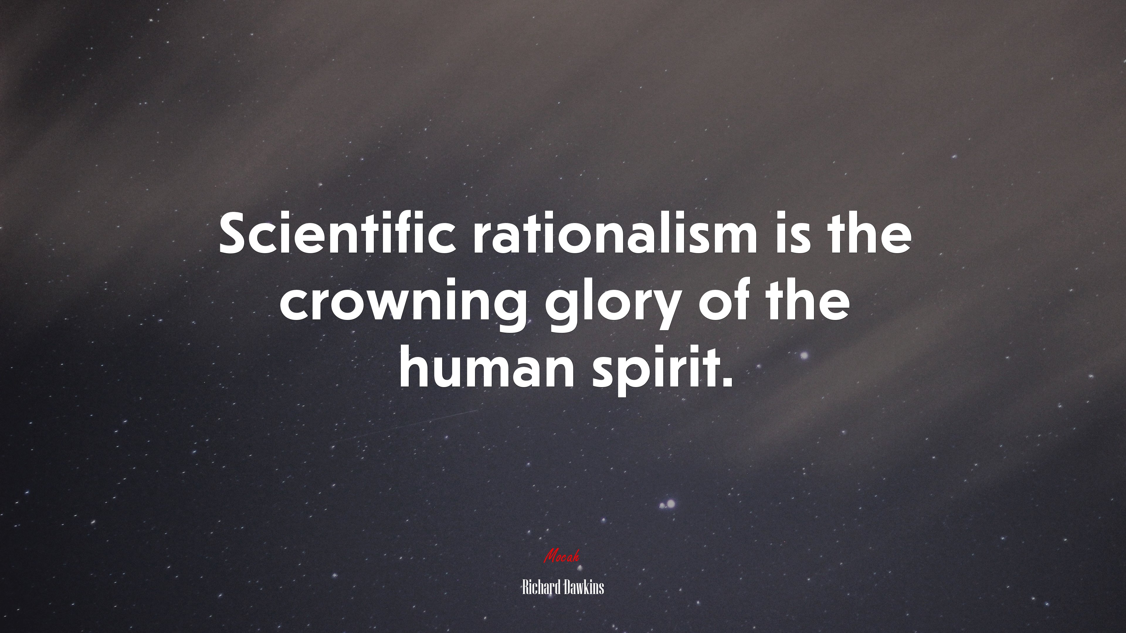 Scientific rationalism is the crowning glory of the human spirit. | Richard Dawkins quote HD Wallpaper