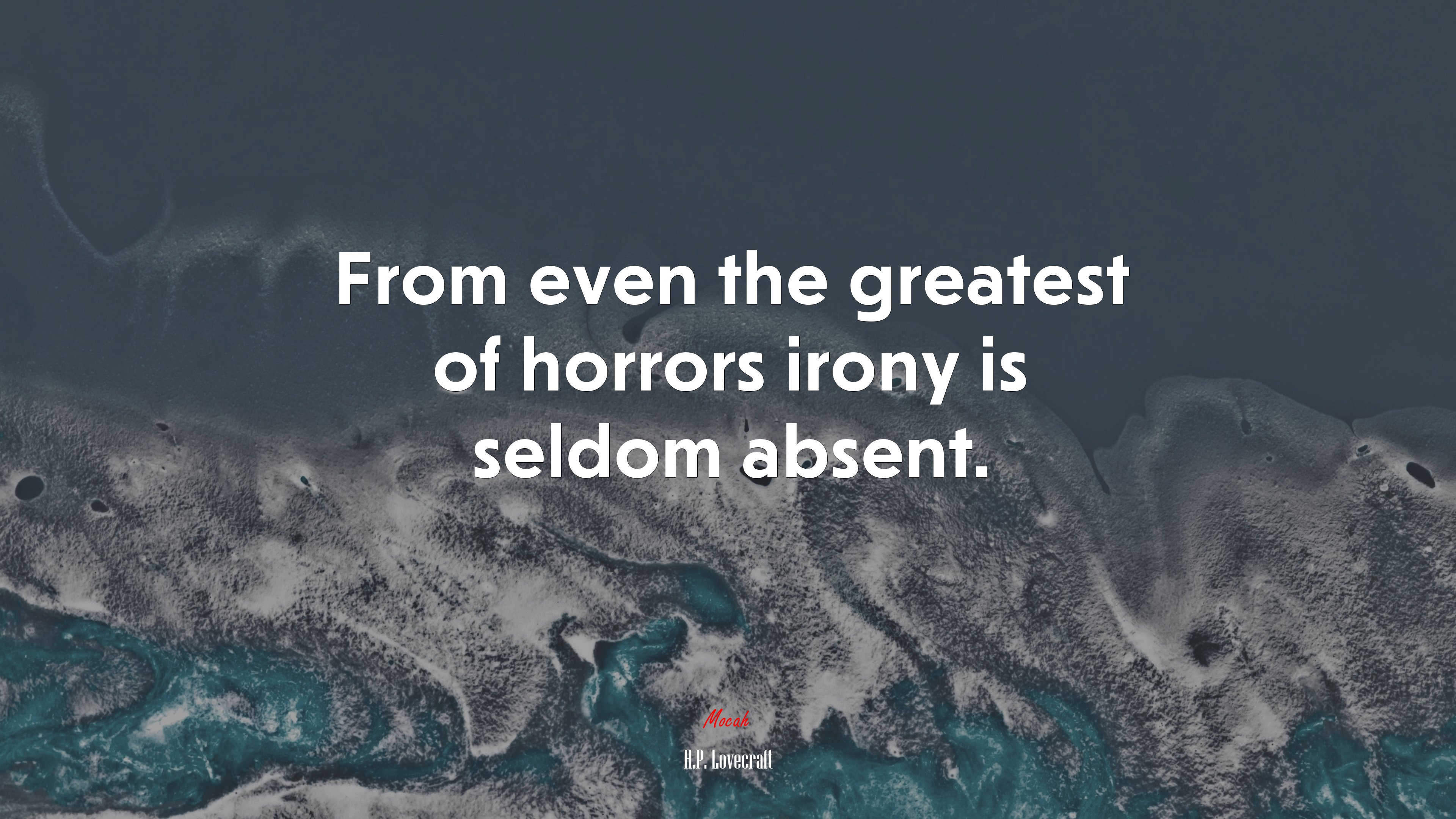From even the greatest of horrors irony is seldom absent. | H.P. Lovecraft quote HD Wallpaper