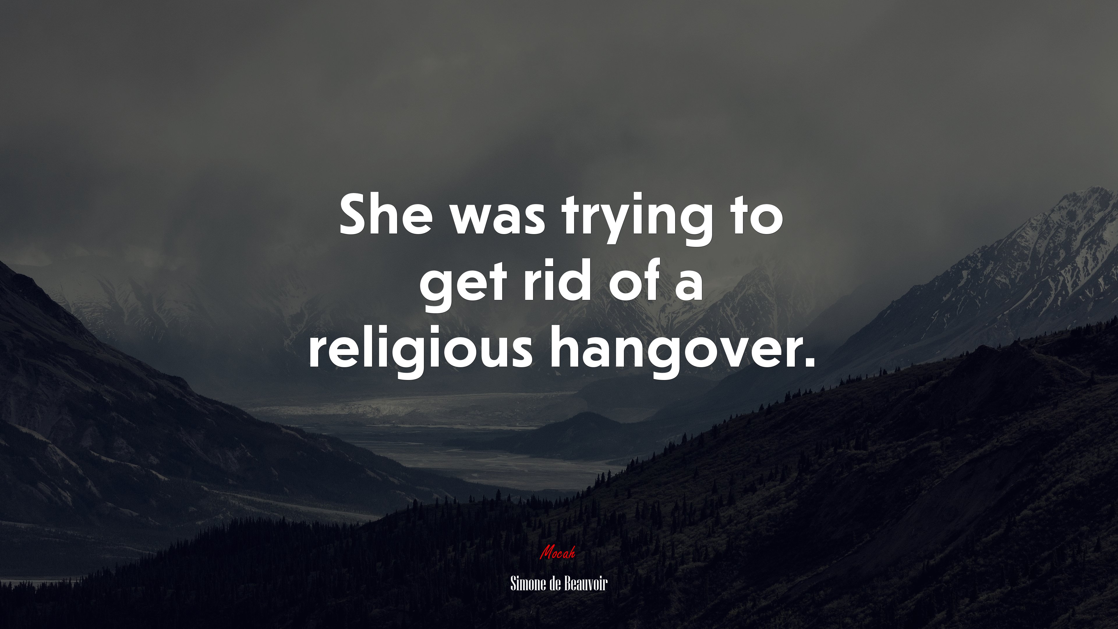 She was trying to get rid of a religious hangover. | Simone de Beauvoir quote HD Wallpaper