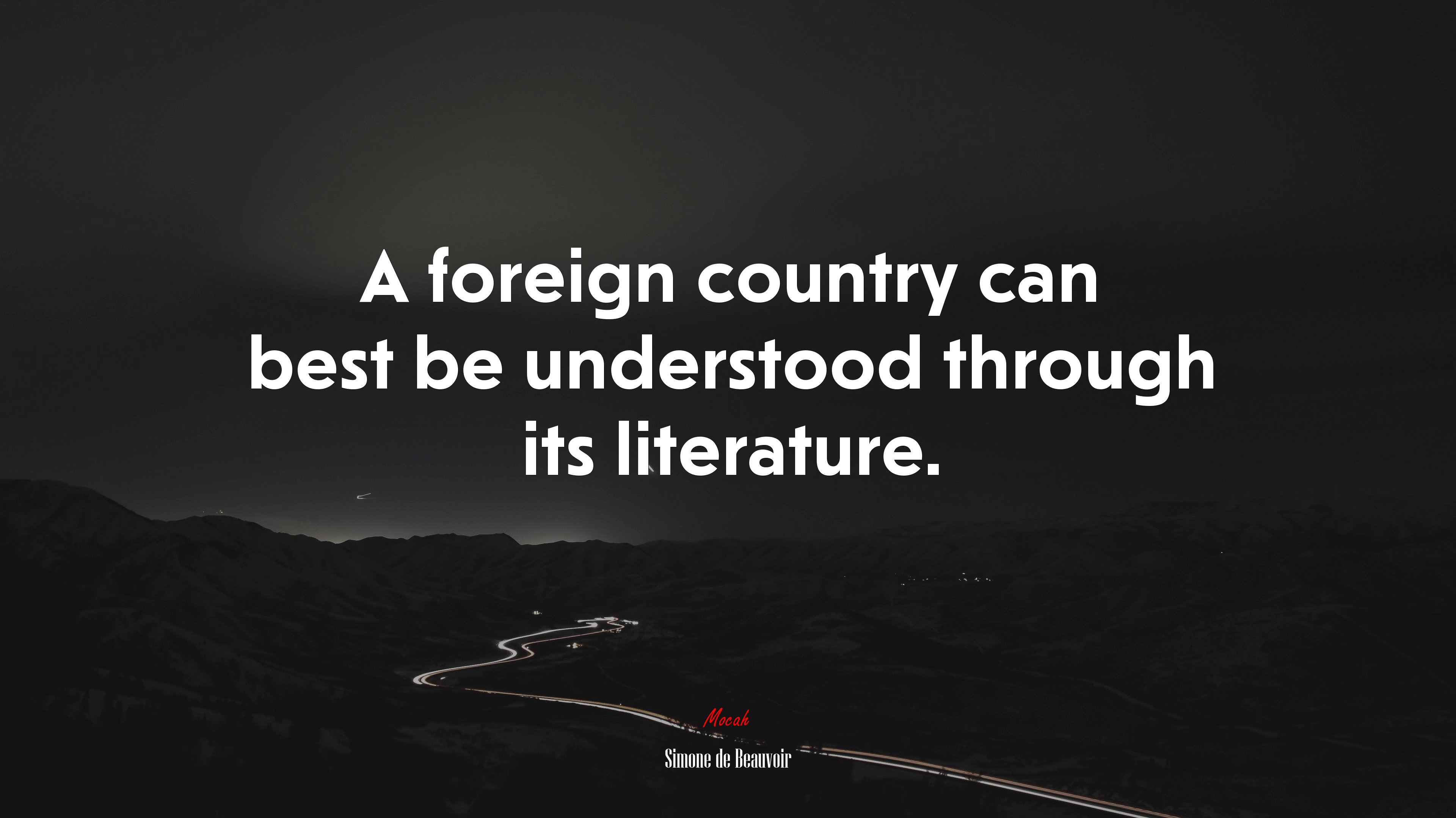 A foreign country can best be understood through its literature. | Simone de Beauvoir quote HD Wallpaper