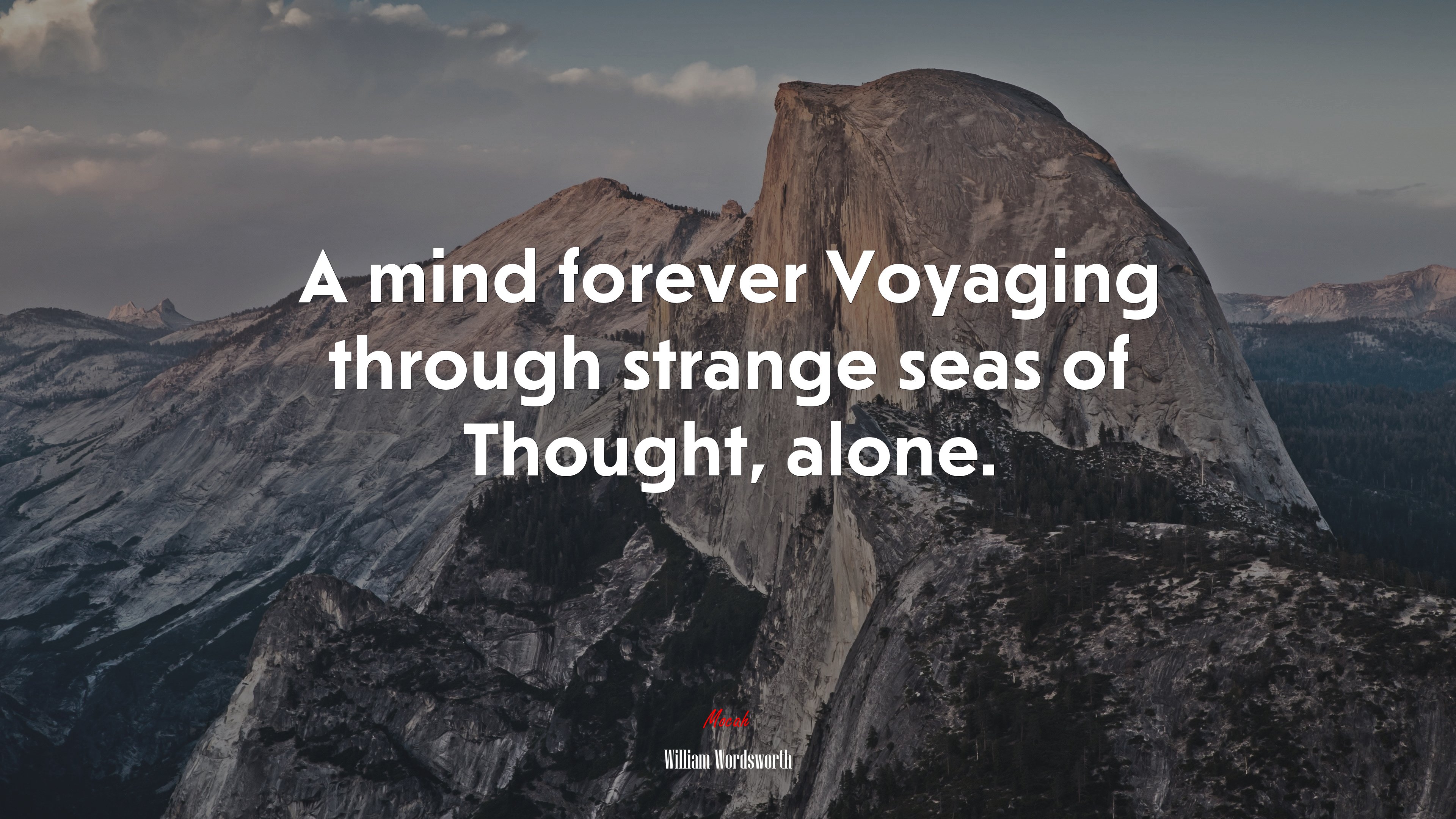 A mind forever Voyaging through strange seas of Thought, alone. | William Wordsworth quote HD Wallpaper