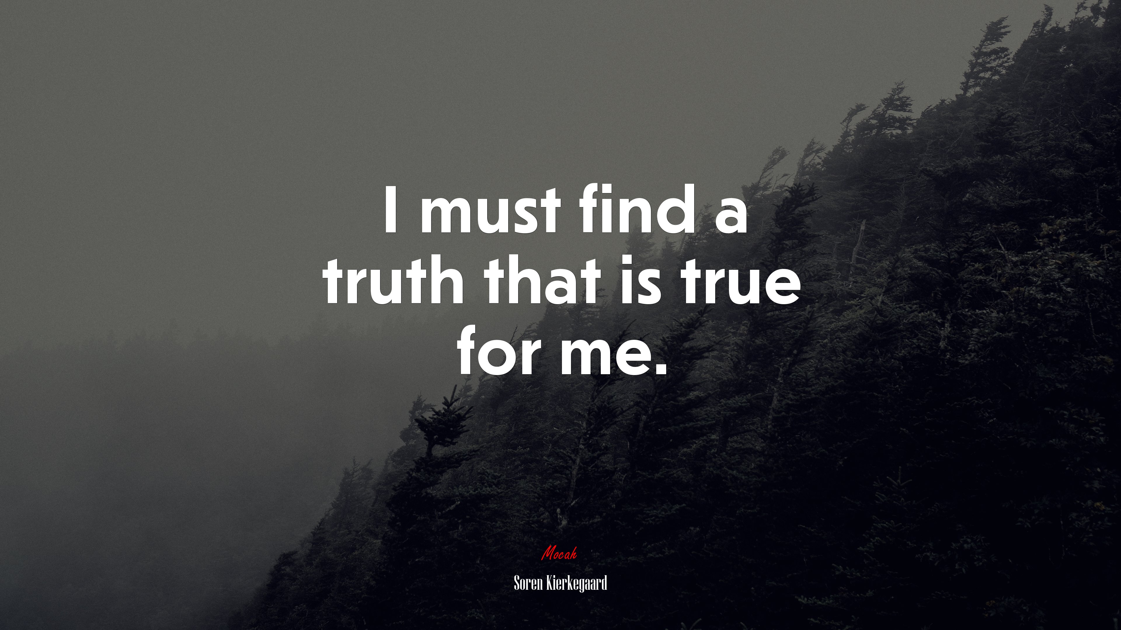 I must find a truth that is true for me. | Soren Kierkegaard quote HD Wallpaper
