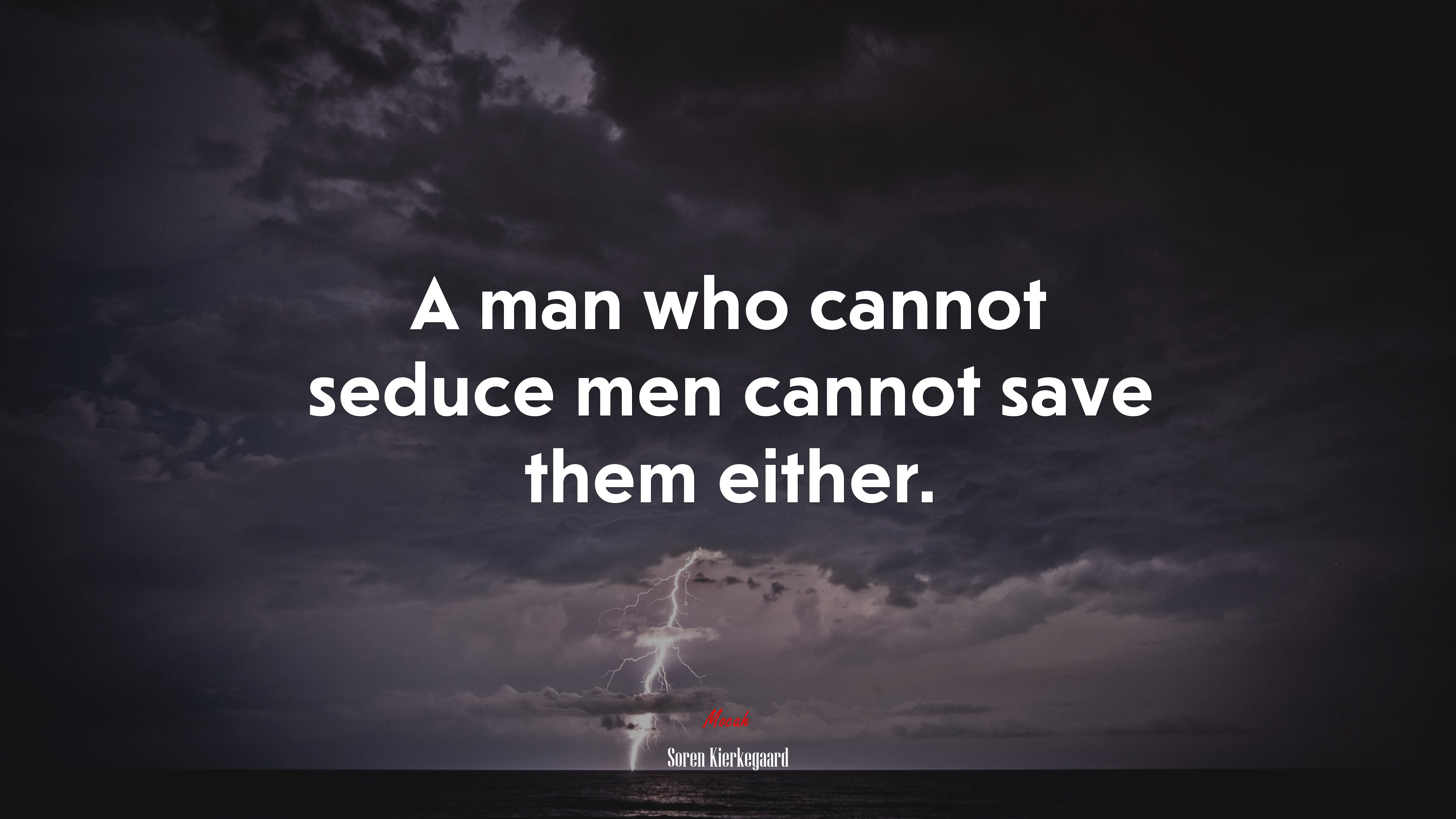 A man who cannot seduce men cannot save them either. | Soren Kierkegaard quote HD Wallpaper