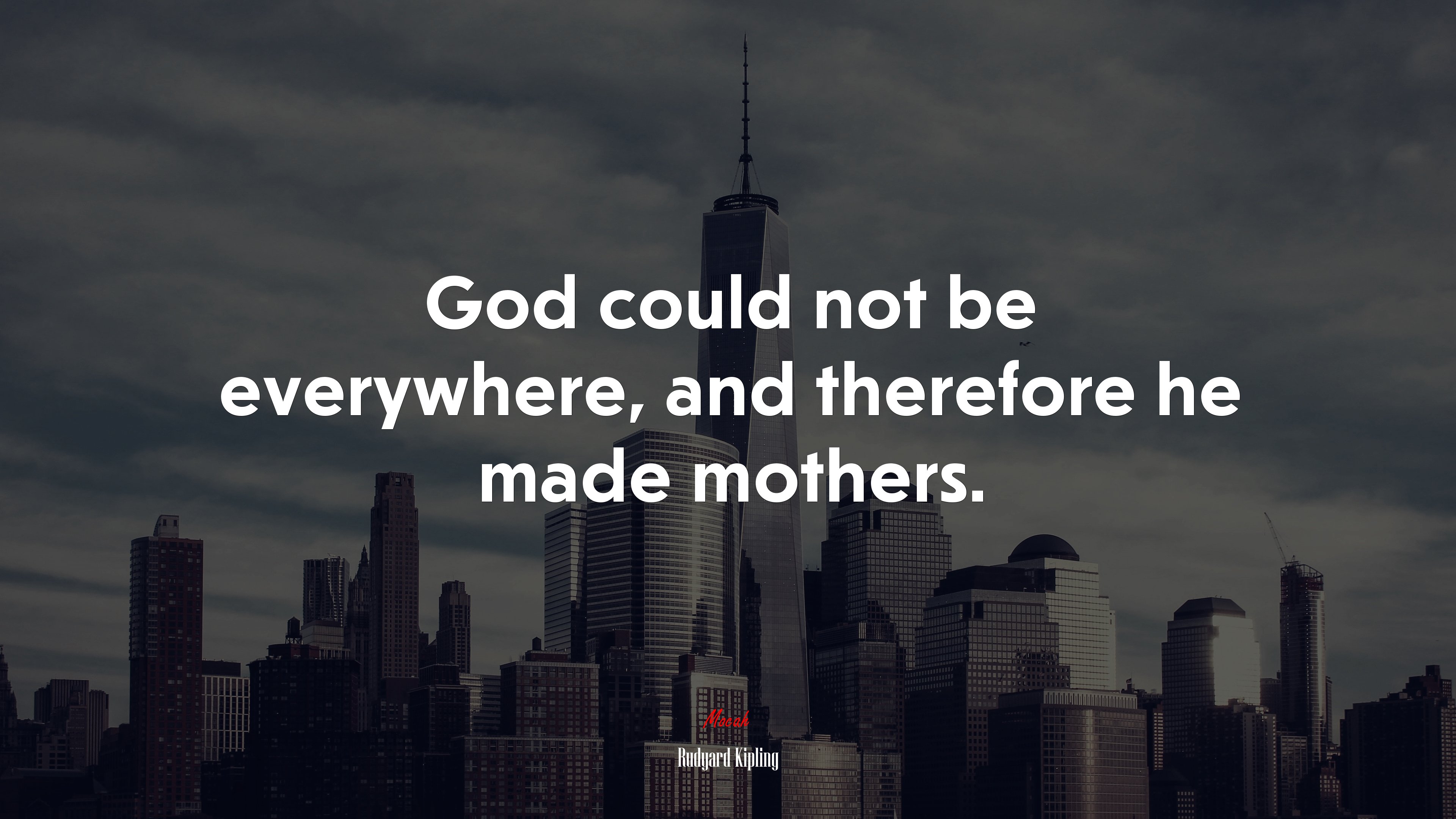 God could not be everywhere, and therefore he made mothers. | Rudyard Kipling quote HD Wallpaper