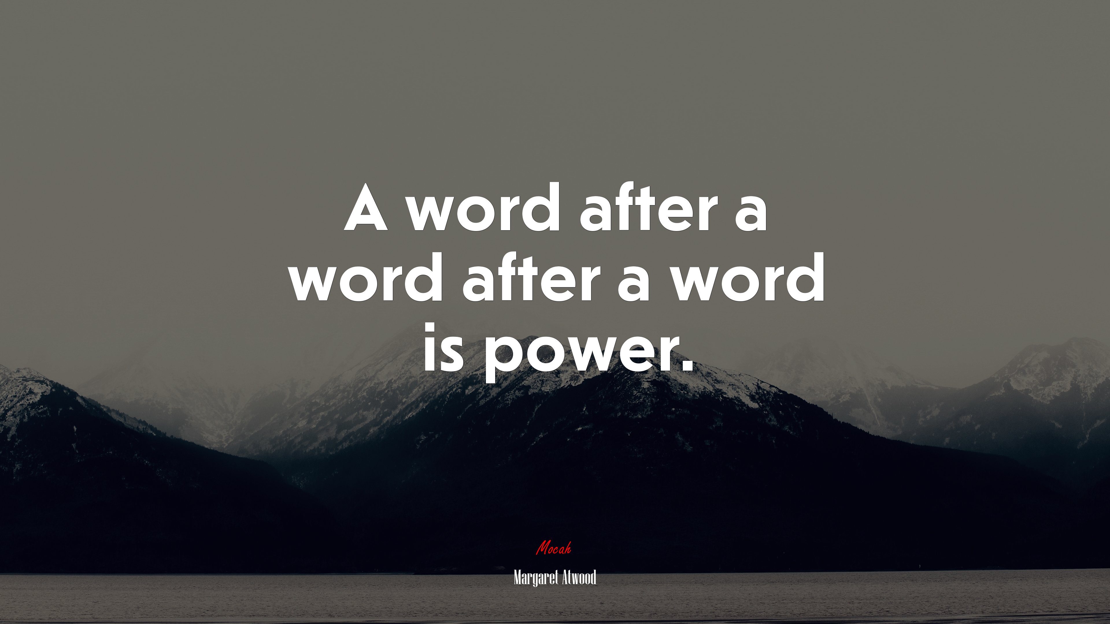 A word after a word after a word is power. | Margaret Atwood quote HD Wallpaper