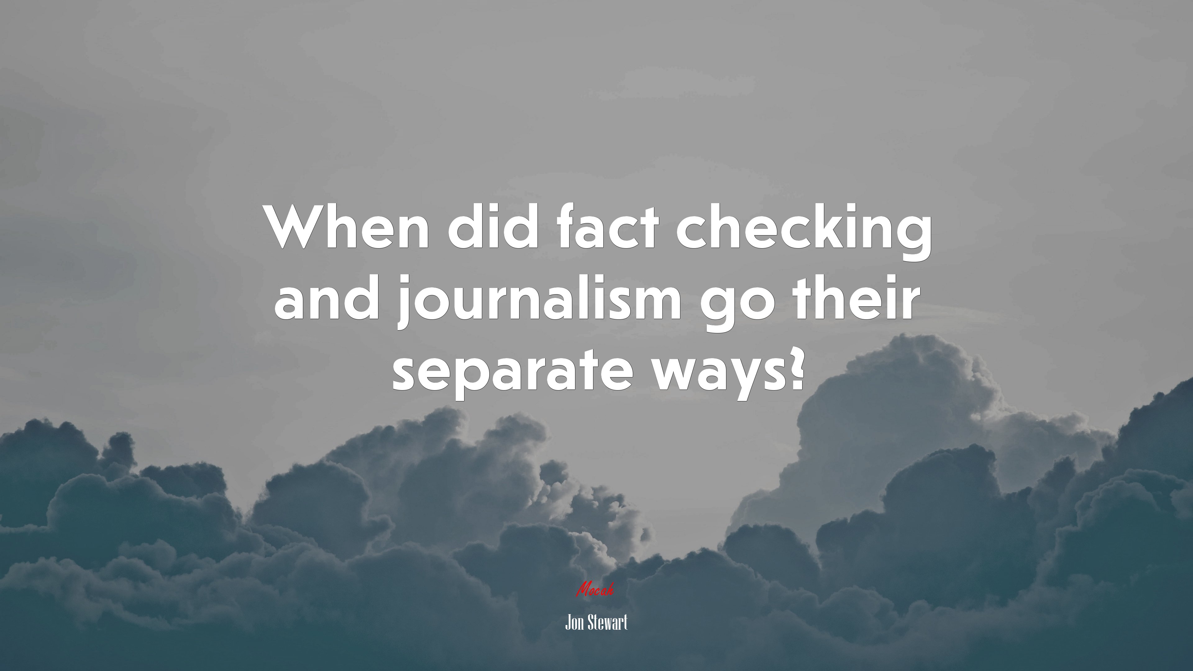 When did fact checking and journalism go their separate ways? | Jon Stewart quote HD Wallpaper