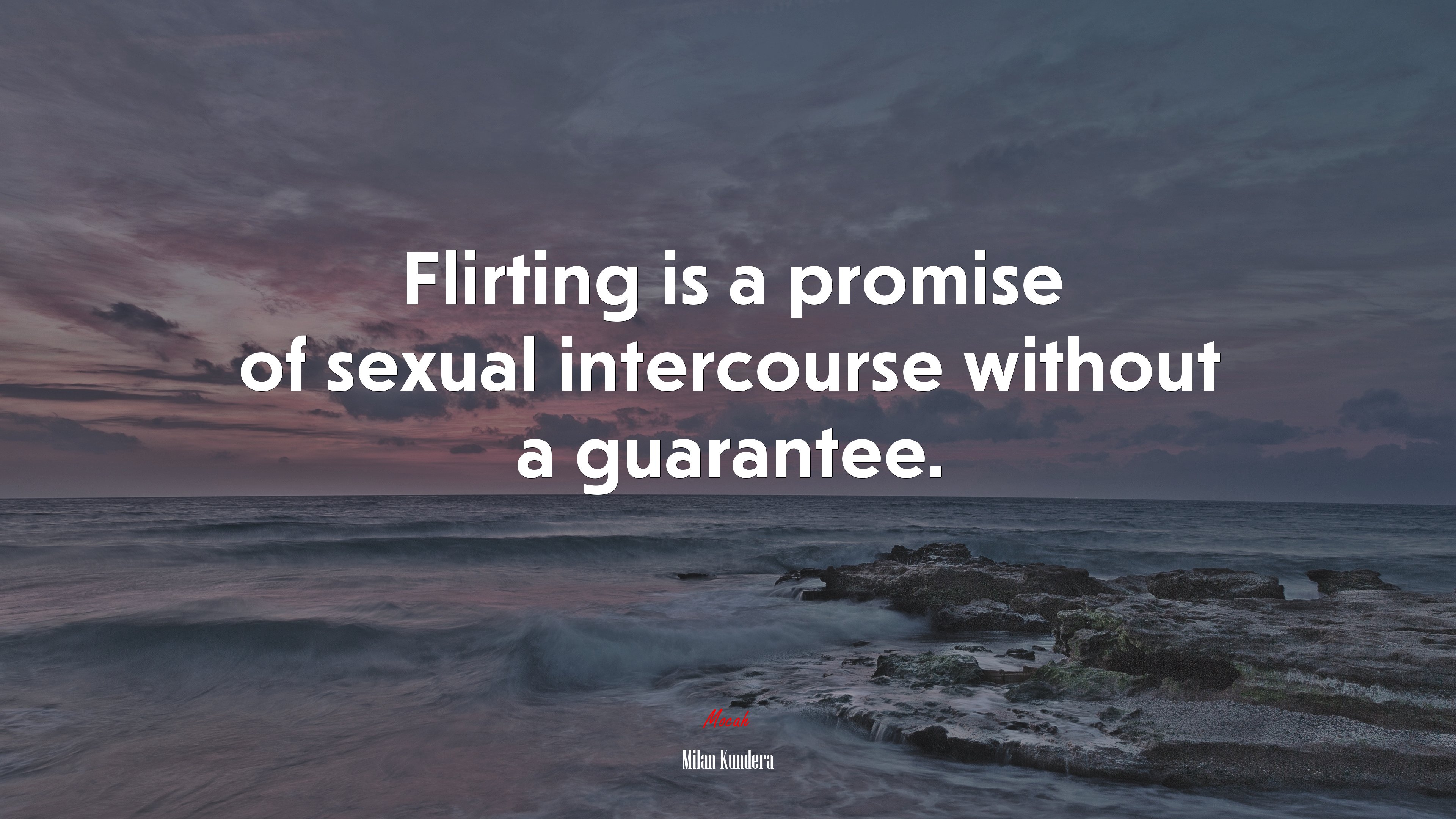 Flirting is a promise of sexual intercourse without a guarantee. | Milan Kundera quote HD Wallpaper