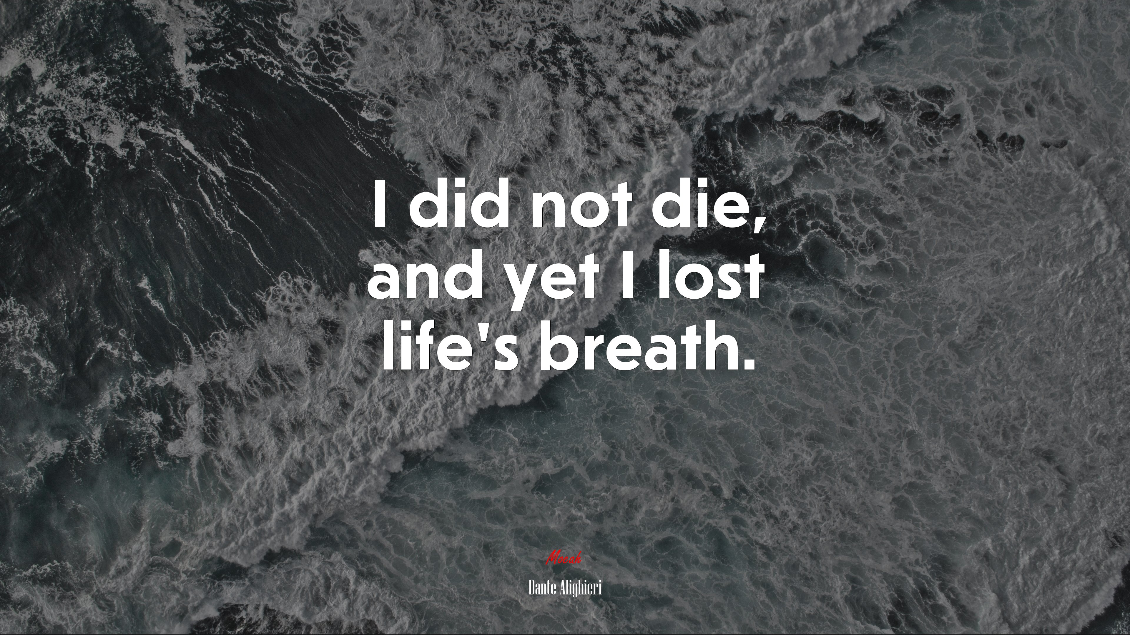 I did not die, and yet I lost life’s breath. | Dante Alighieri quote HD Wallpaper