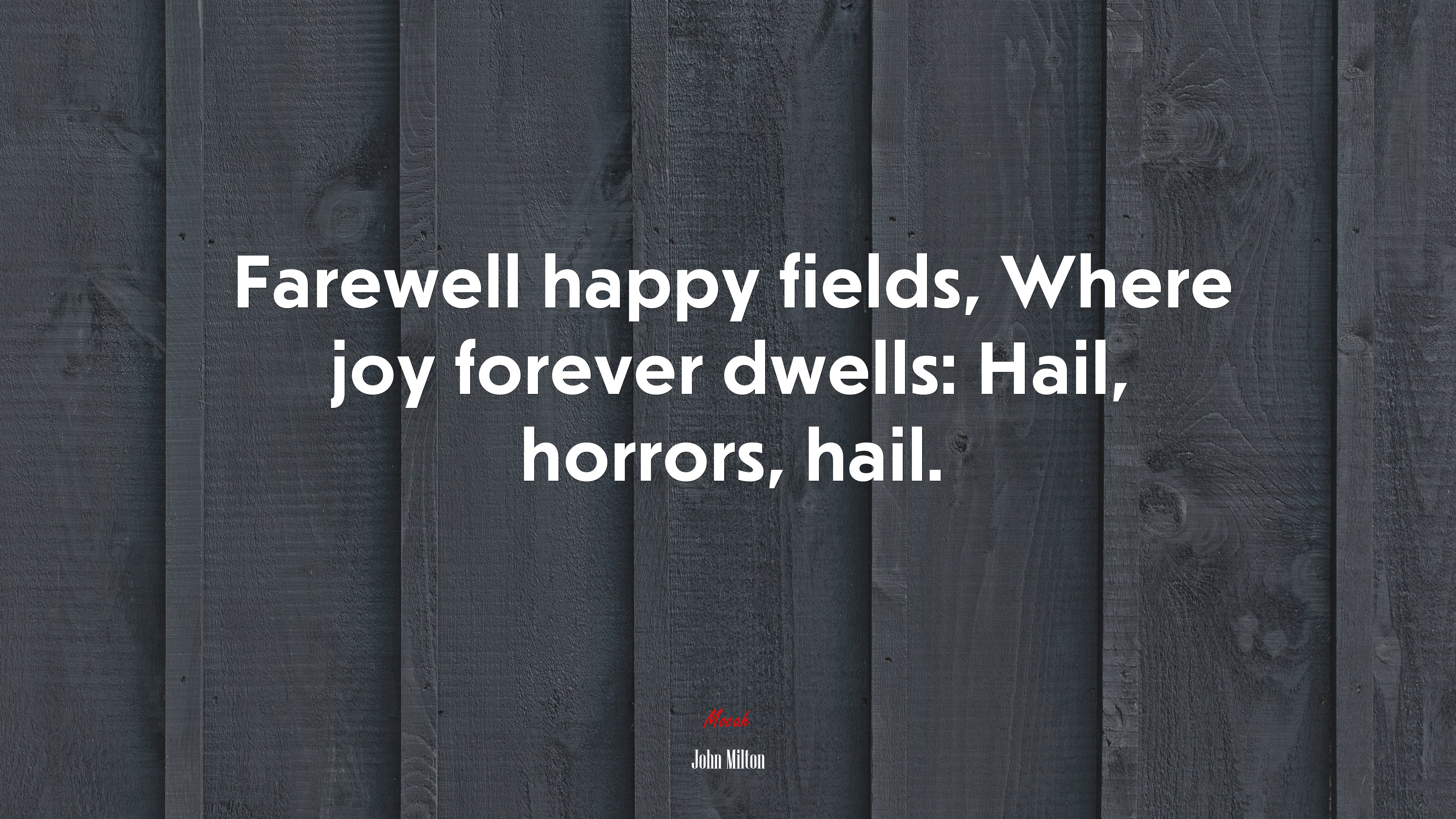 Farewell happy fields, Where joy forever dwells: Hail, horrors, hail. | John Milton quote HD Wallpaper