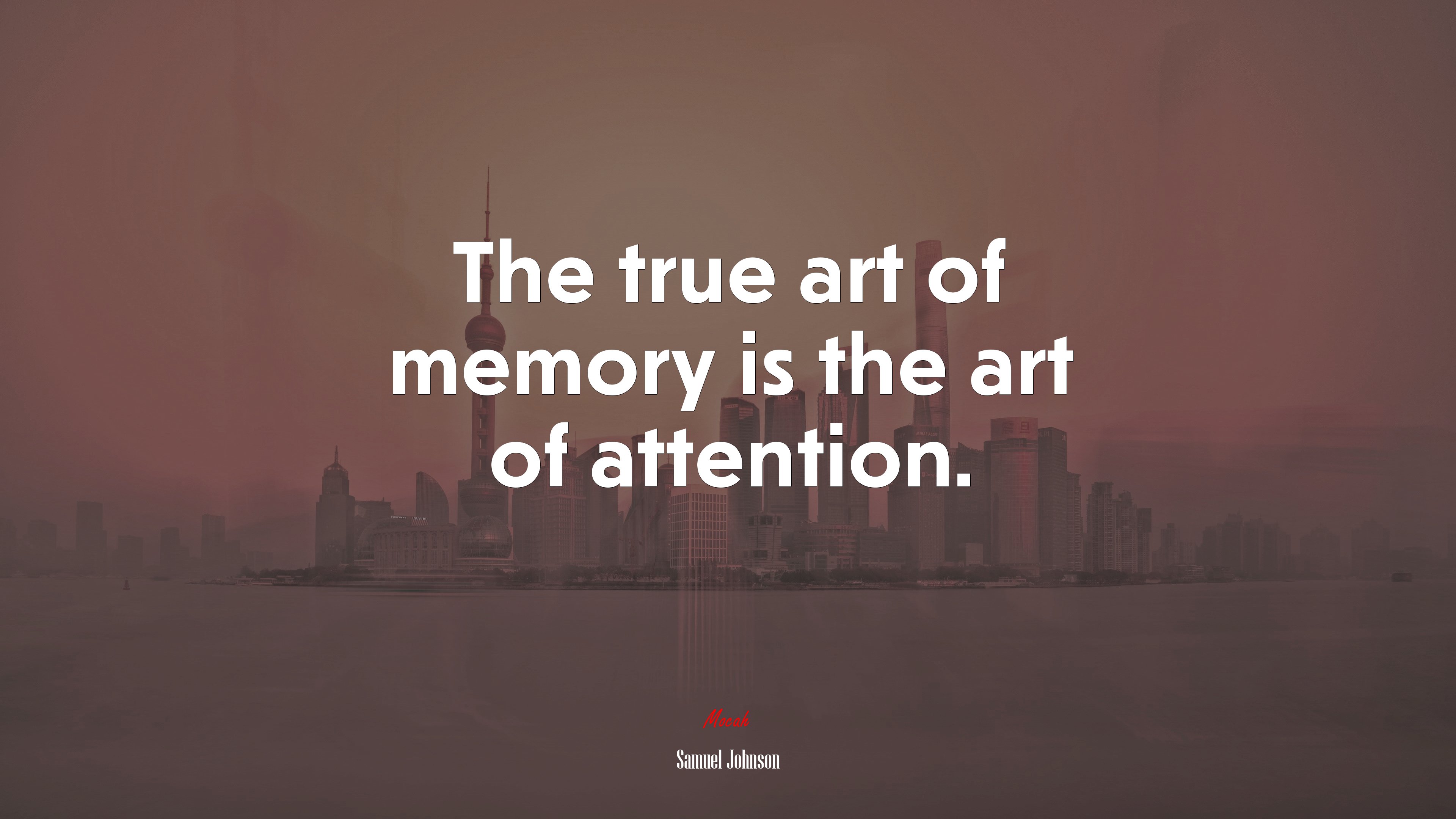 The true art of memory is the art of attention. | Samuel Johnson quote HD Wallpaper