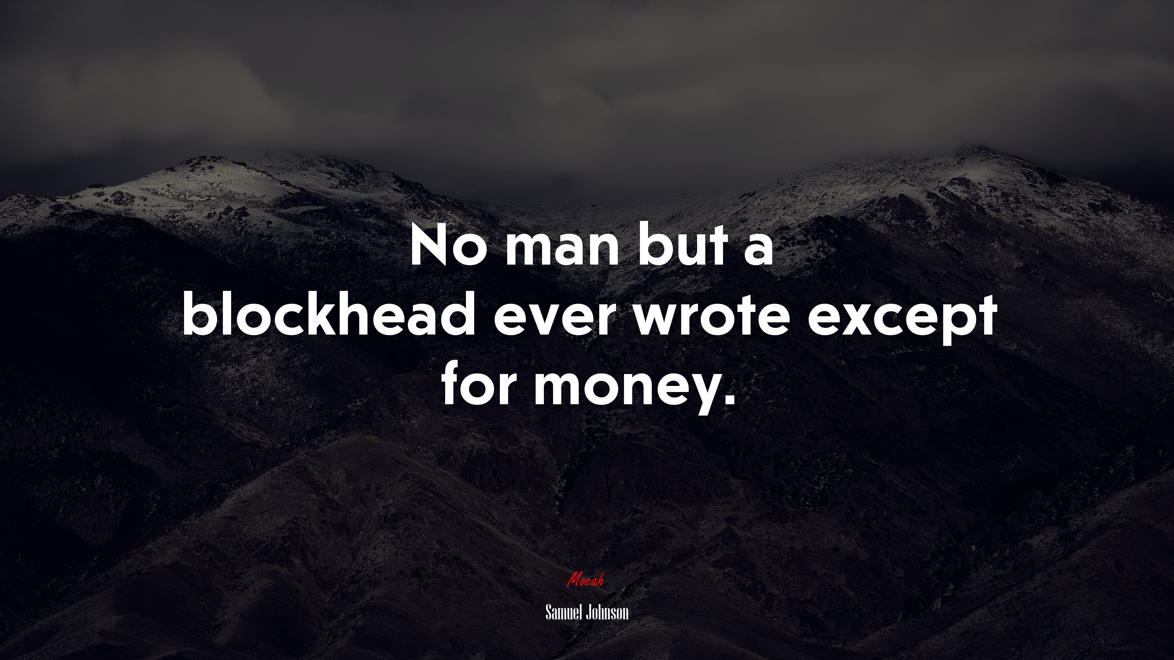 No man but a blockhead ever wrote except for money. | Samuel Johnson quote HD Wallpaper