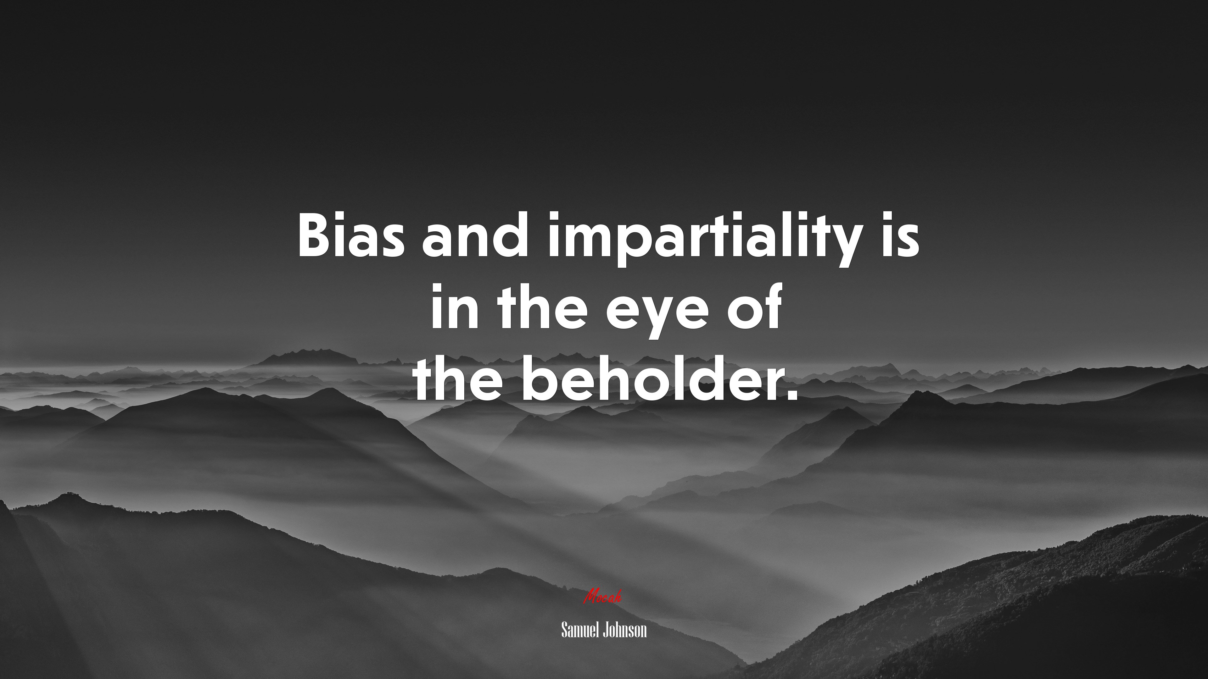 Bias and impartiality is in the eye of the beholder. | Samuel Johnson quote HD Wallpaper