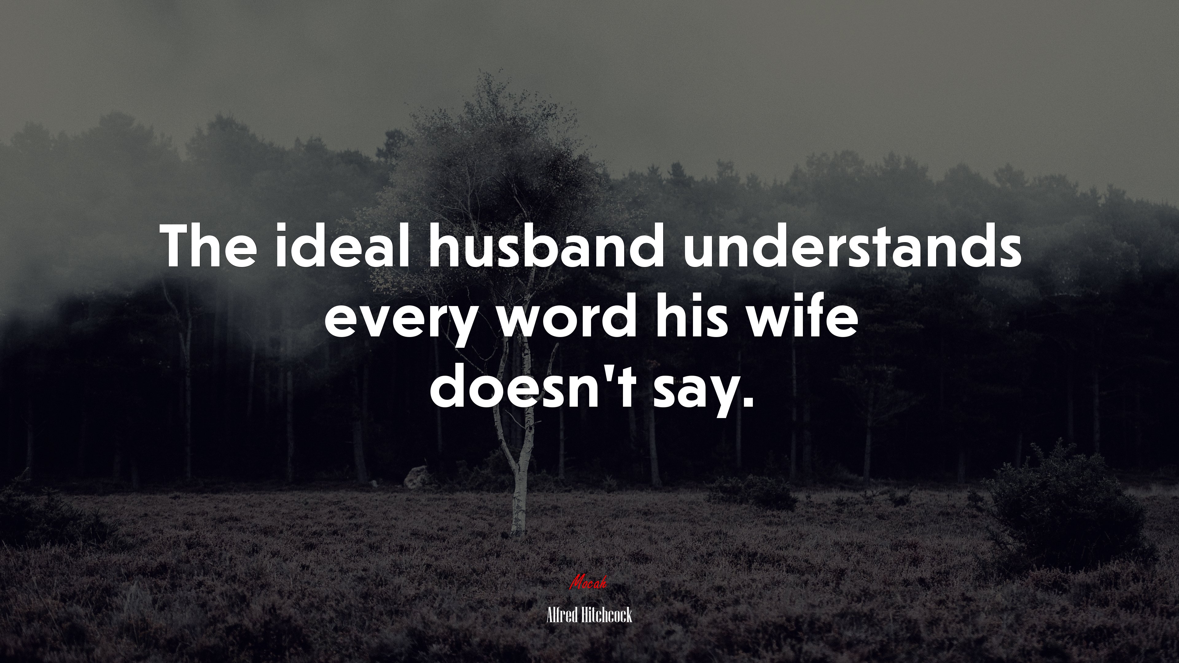 The ideal husband understands every word his wife doesn’t say. | Alfred Hitchcock quote HD Wallpaper
