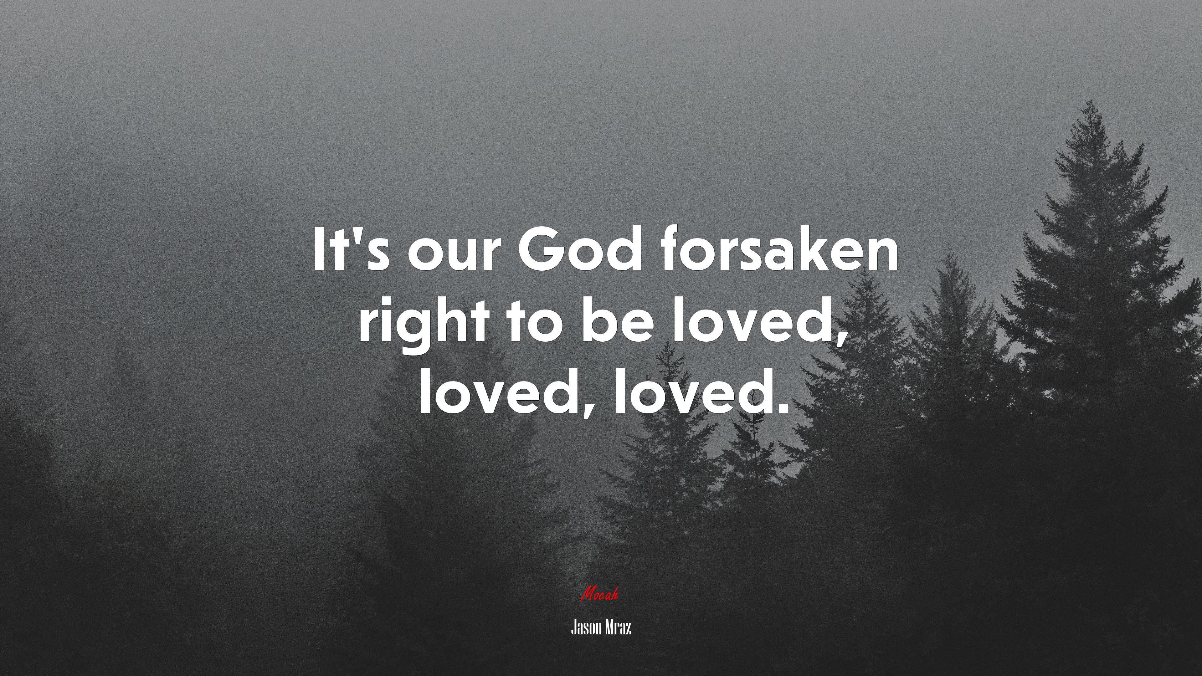 It’s our God forsaken right to be loved, loved, loved. | Jason Mraz quote HD Wallpaper