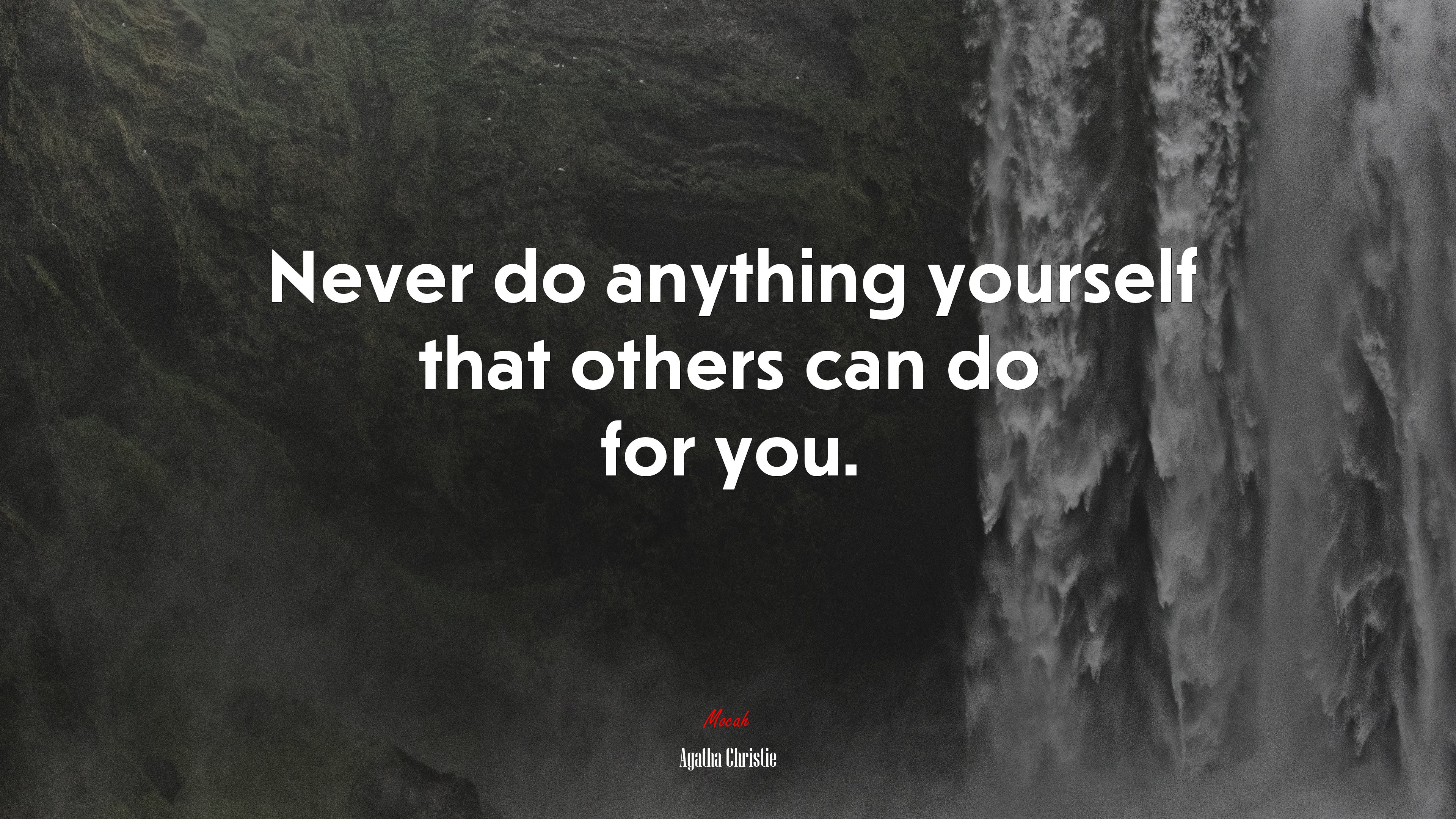 Never do anything yourself that others can do for you. | Agatha Christie quote HD Wallpaper