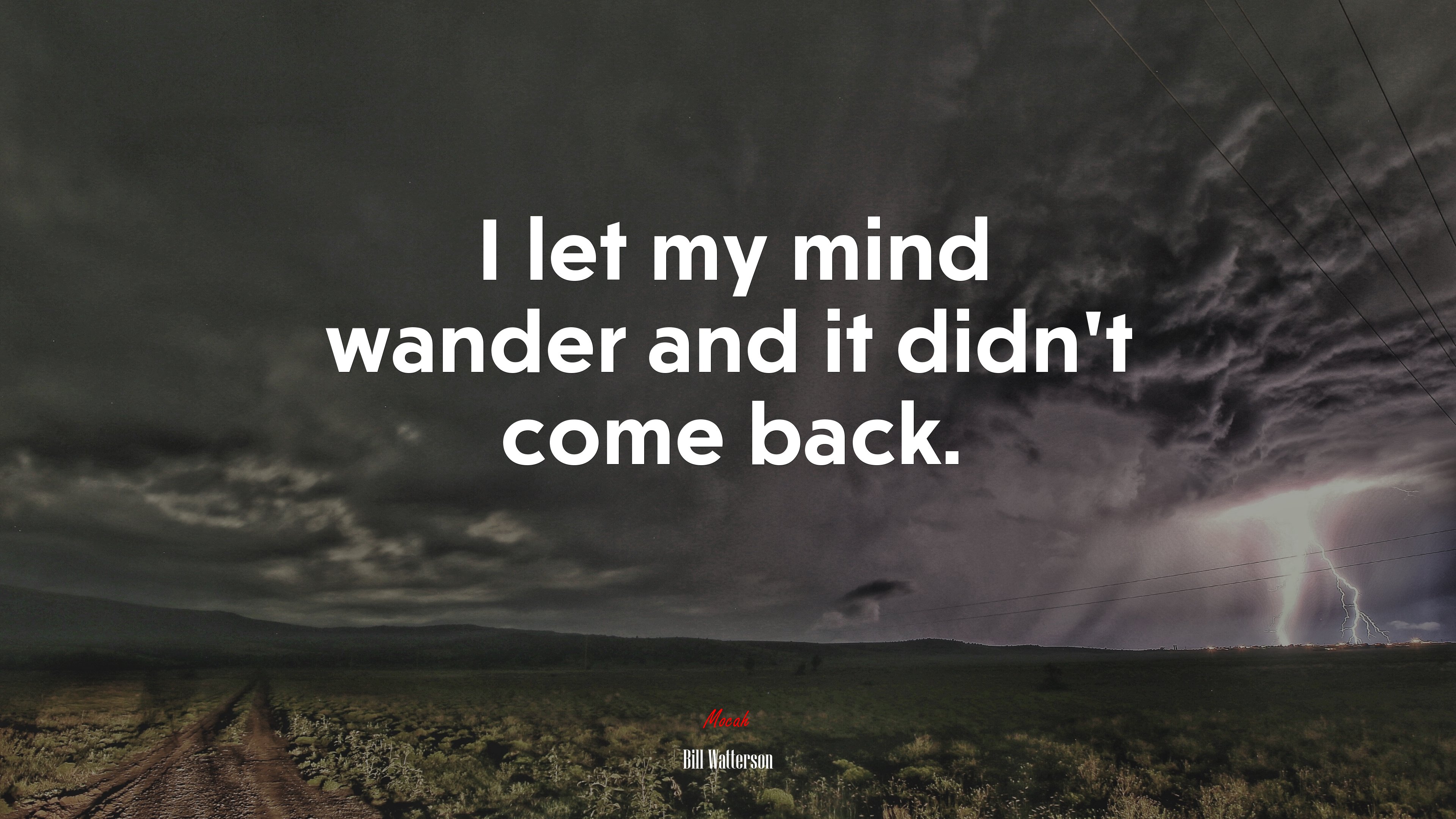 I let my mind wander and it didn’t come back. | Bill Watterson quote HD Wallpaper