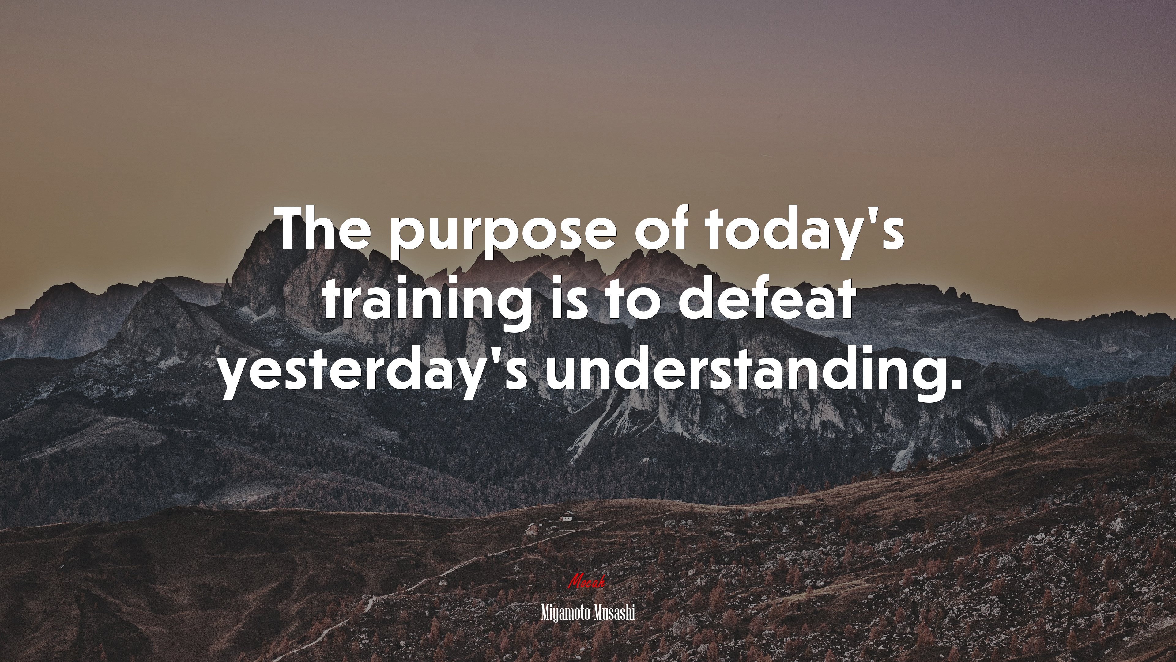The purpose of today’s training is to defeat yesterday’s understanding. | Miyamoto Musashi quote HD Wallpaper